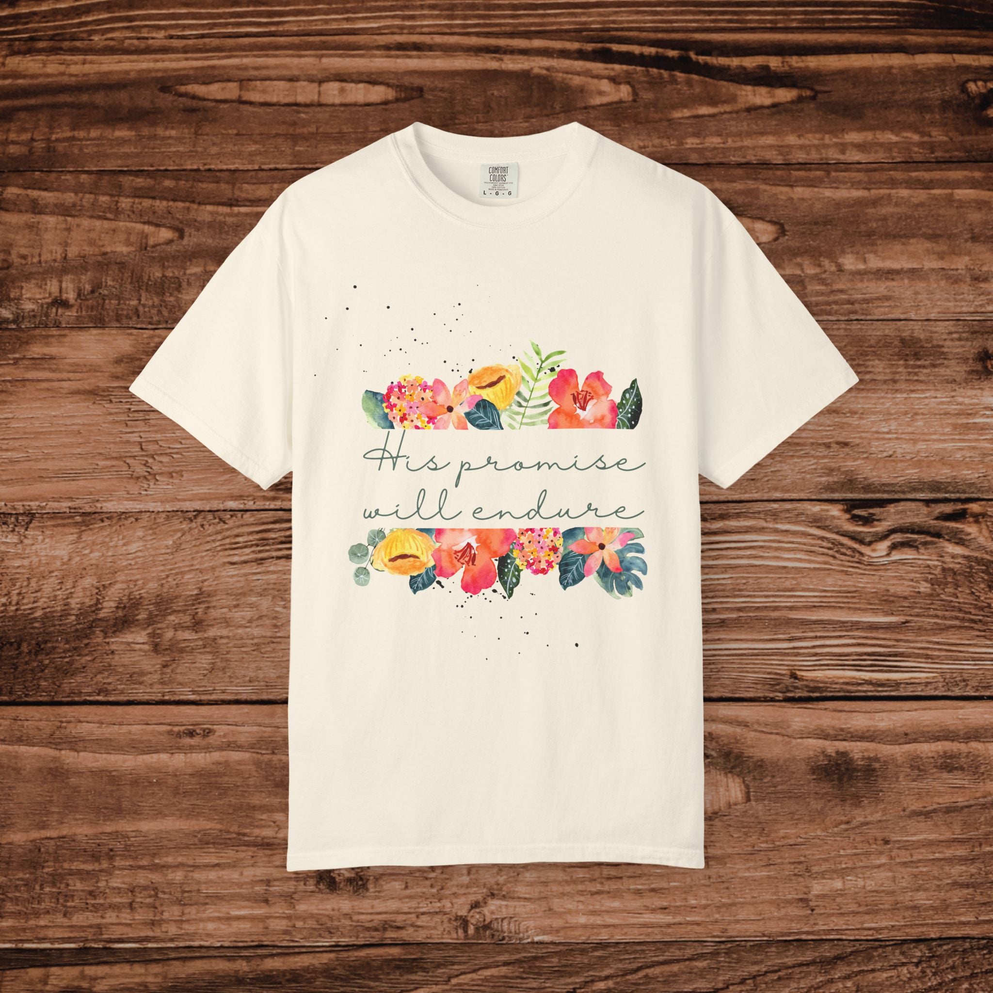 His Promise Will Endure T-shirt | Floral Script Typography