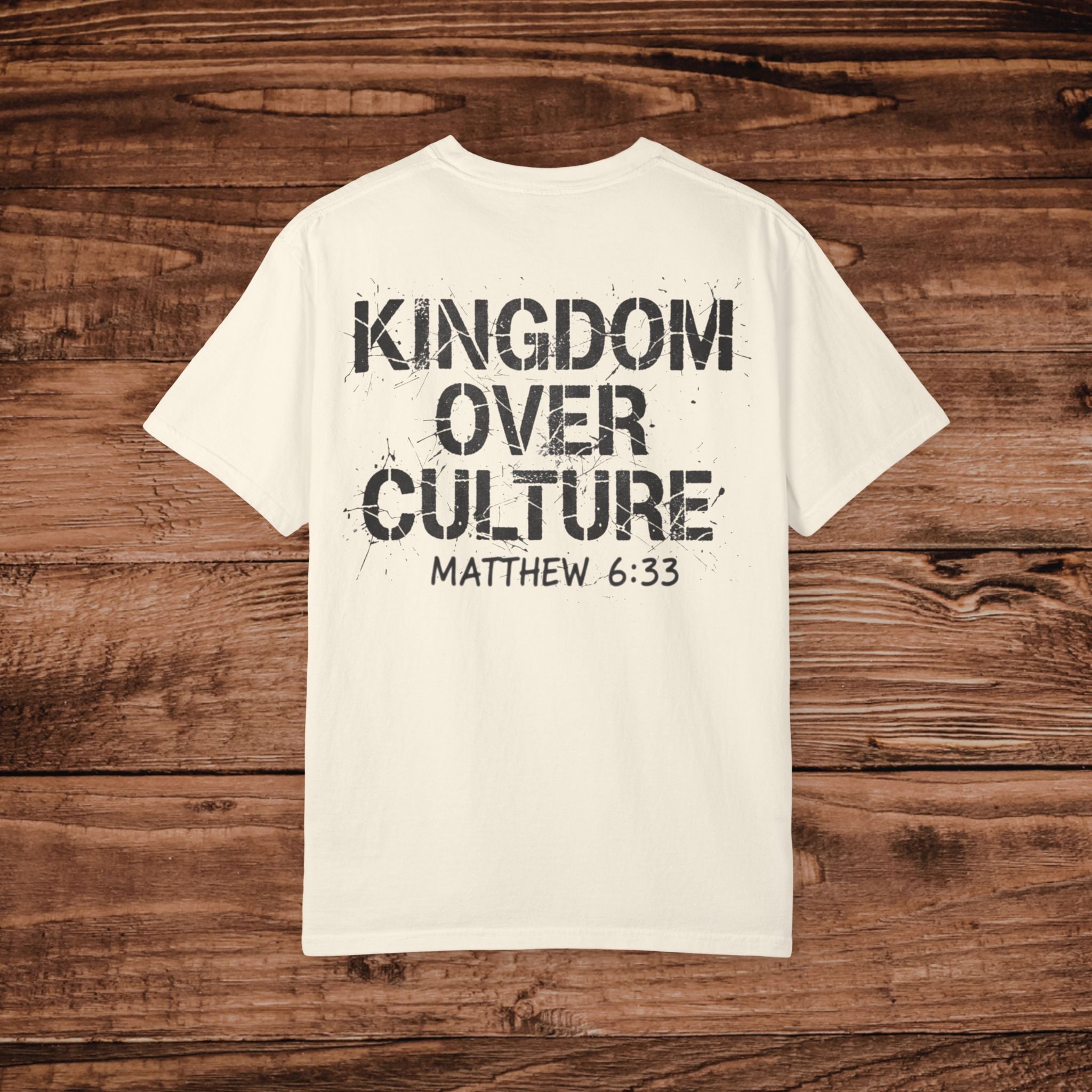 Kingdom Over Culture T-shirt | Matthew 6:33 Christian Scripture Tee