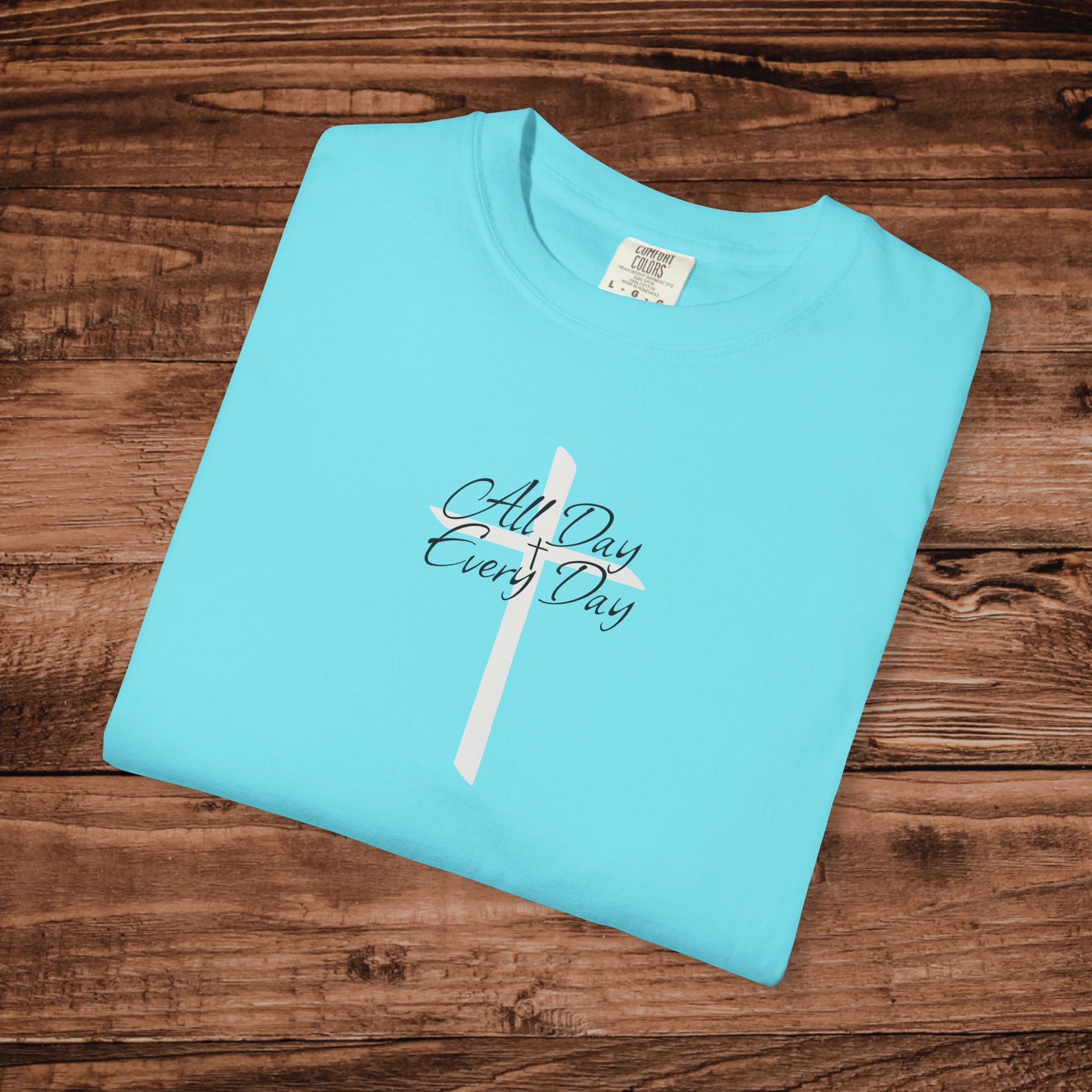 All Day Every Day Cross Tshirt