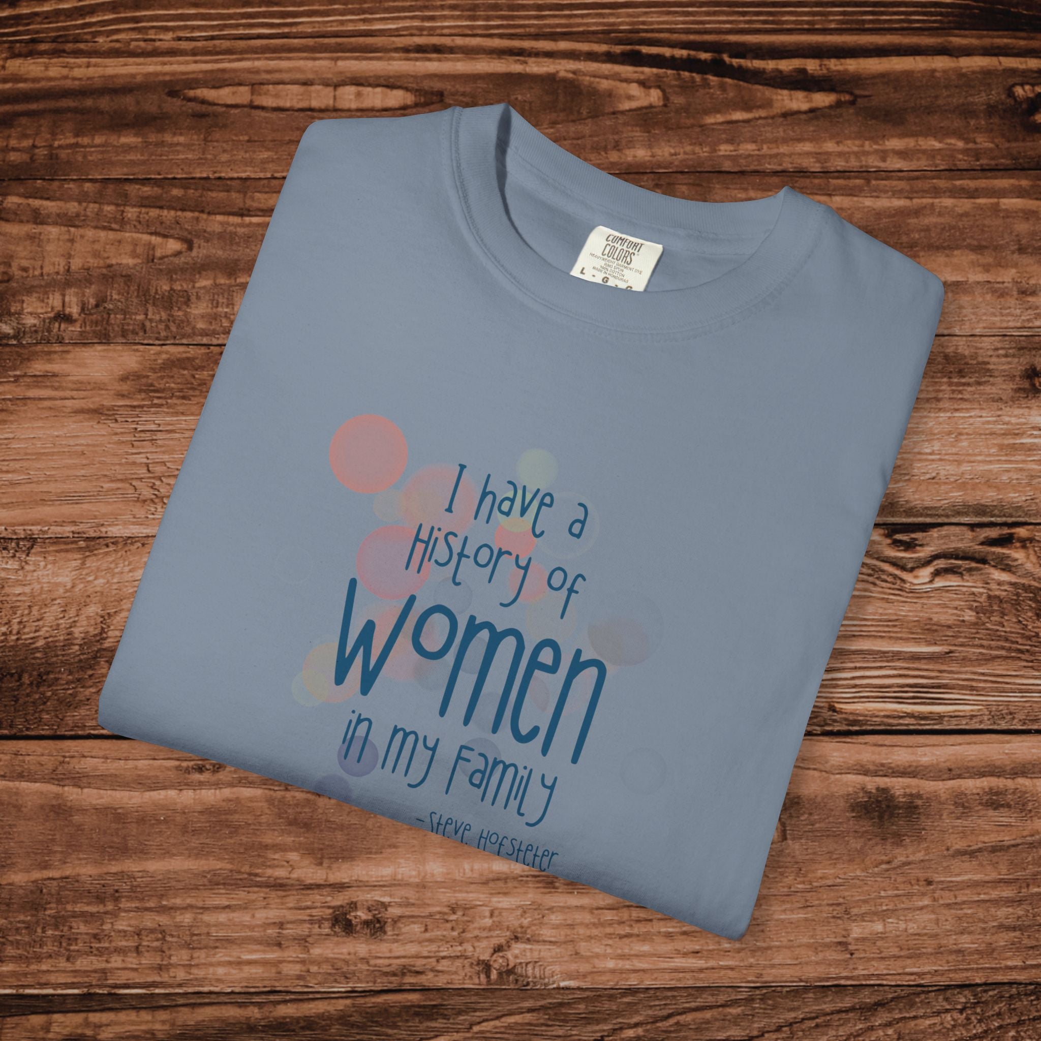 I Have A History Of Women T-shirt, Steve Hofstetter Funny Quote Graphic Tee, Summer Funny graphic tee