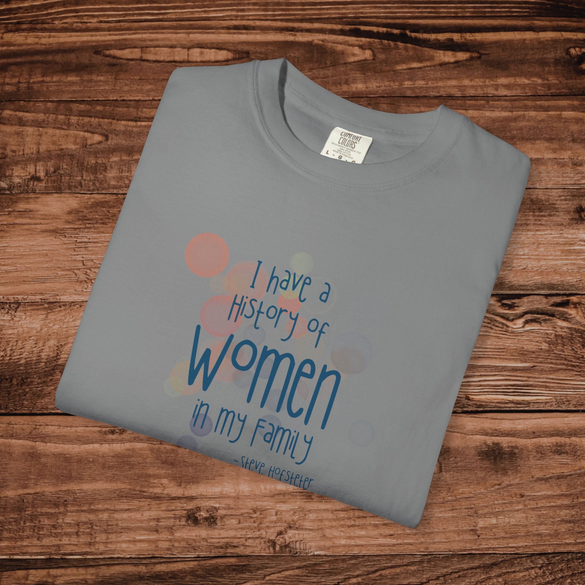 I Have A History Of Women T-shirt, Steve Hofstetter Funny Quote Graphic Tee, Summer Funny graphic tee