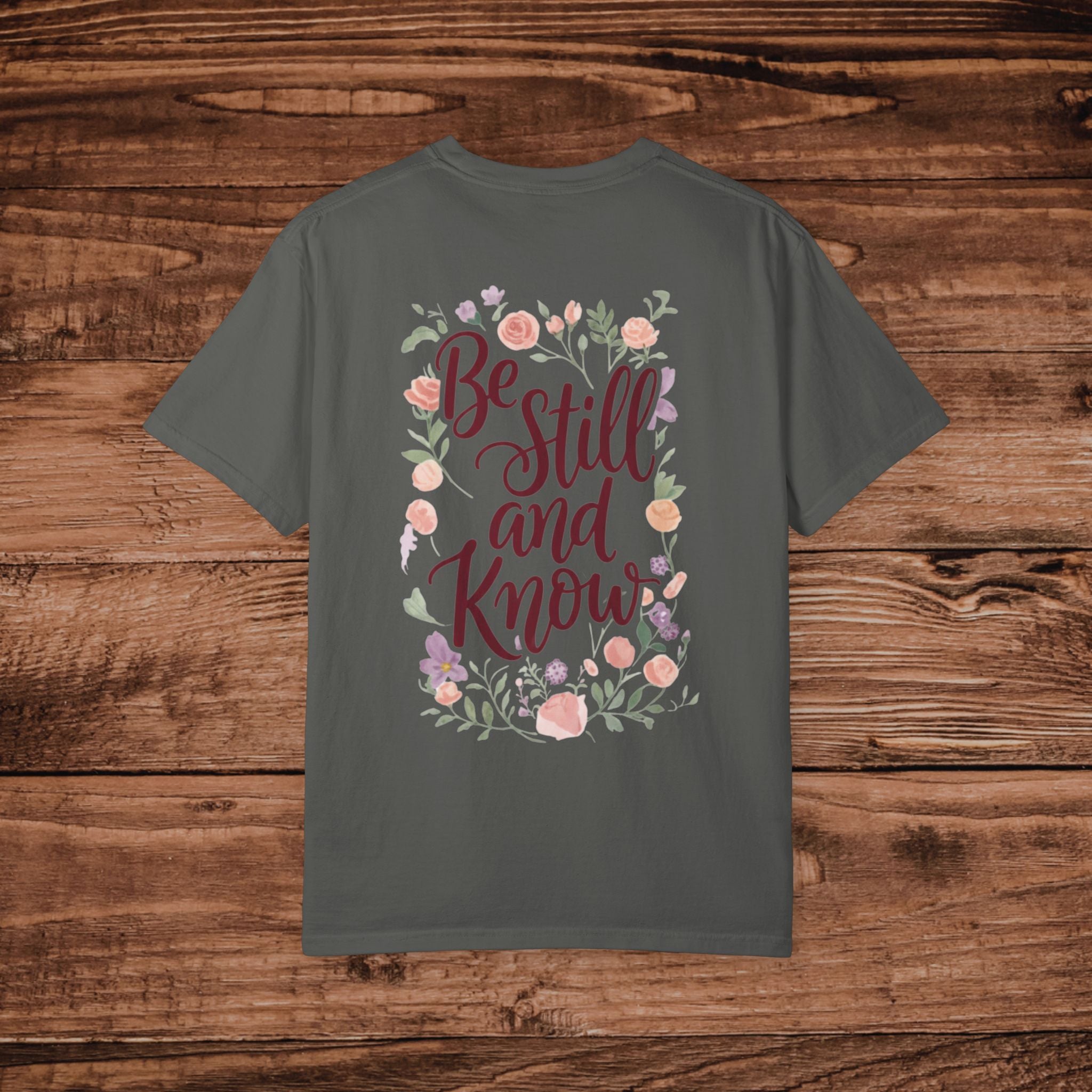 Be Still and Know T-shirt | Floral Scripture Typography