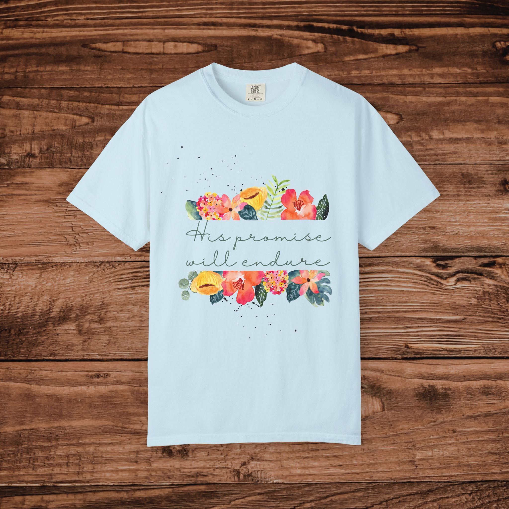 His Promise Will Endure T-shirt | Floral Script Typography