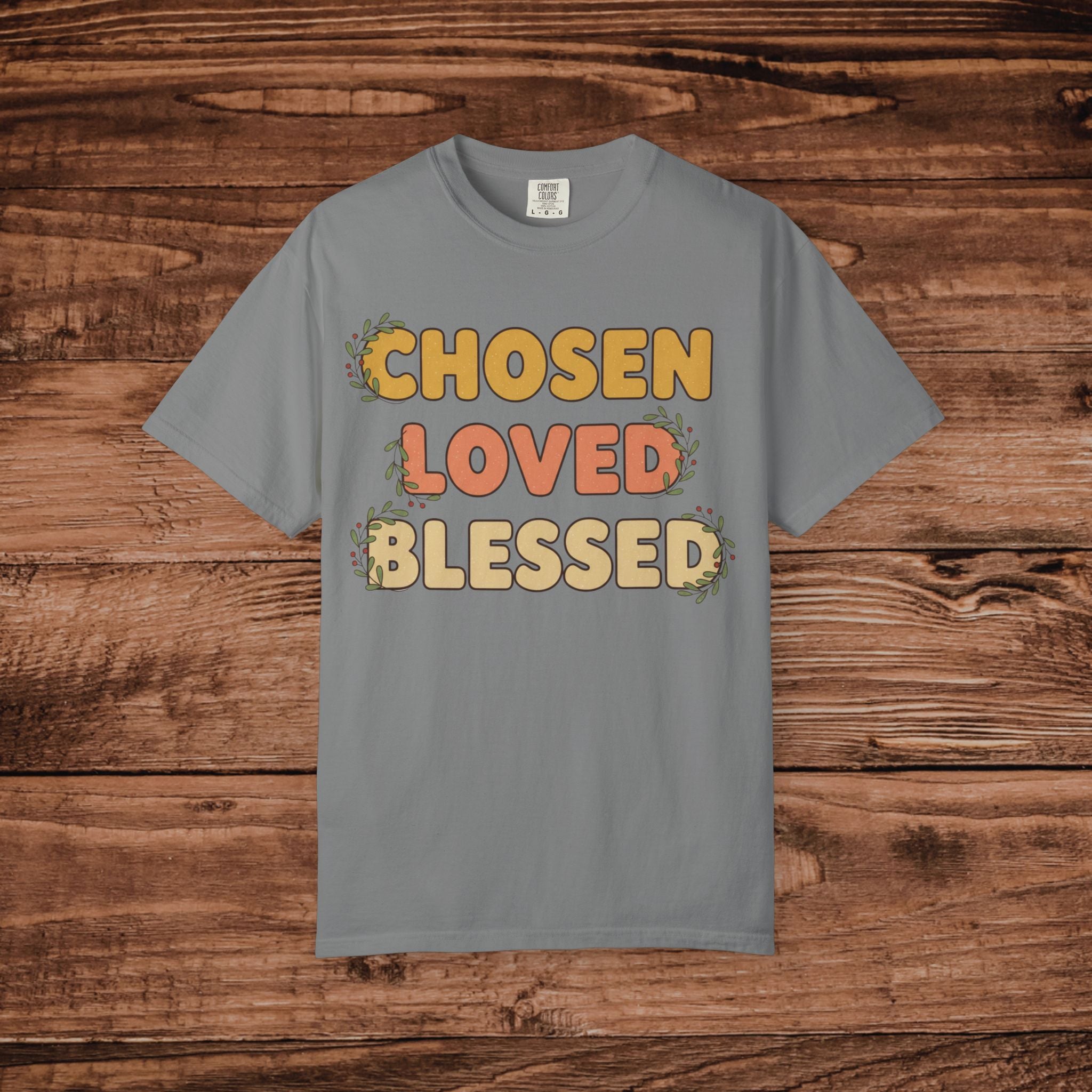 Chosen Loved Blessed T-Shirt | Inspirational Faith Typography Tee