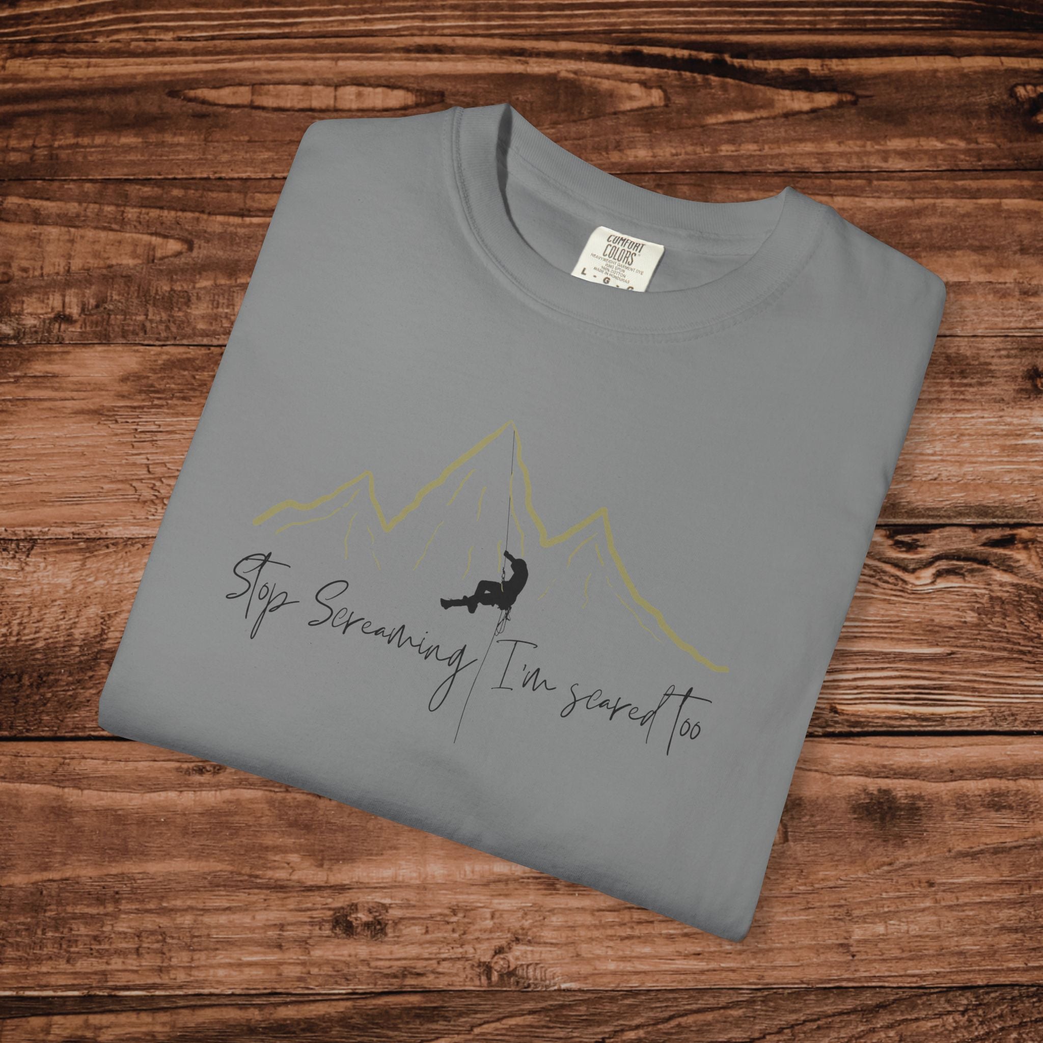 Stop Screaming Im scared too, Rock Climbing Tshirt, Rock climber gift, outdoor adventure Tee, Mountain Climber, Funny Bouldering Tee
