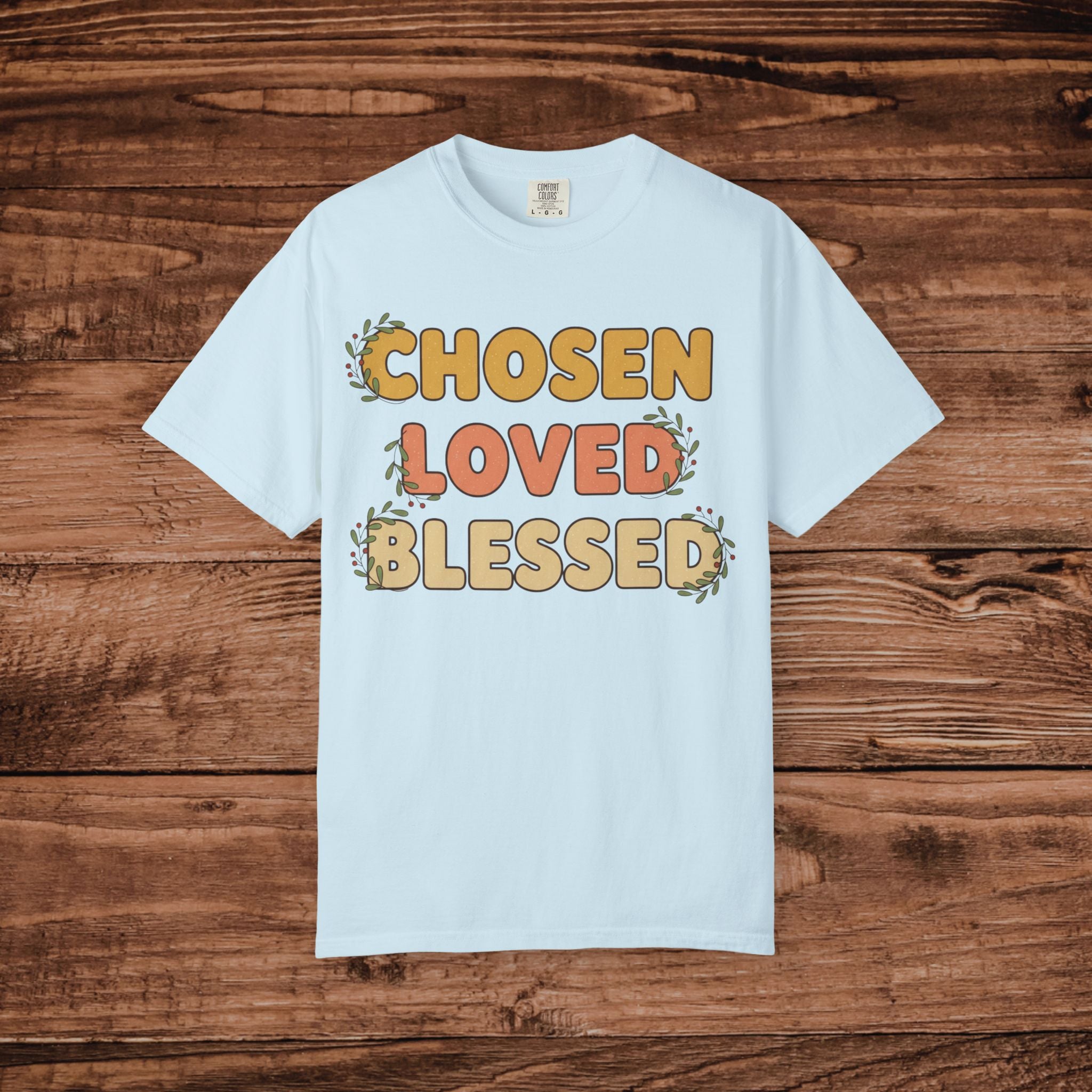 Chosen Loved Blessed T-Shirt | Inspirational Faith Typography Tee