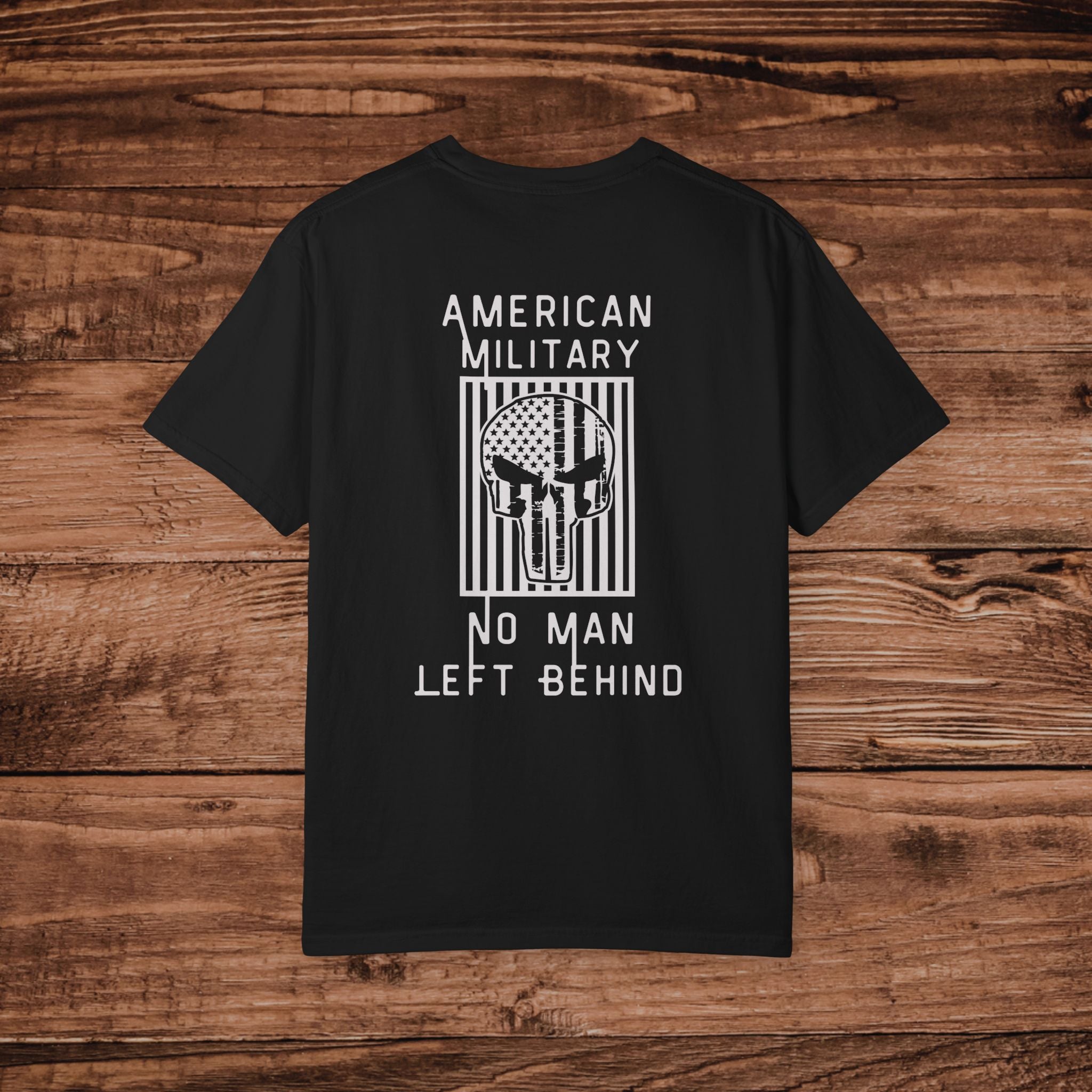 No Man Left Behind Tshirt, American Military Graphic Tee, Patriotic Veteran, Armed Forces Tactical Style Gear, USA Shirt, Aesthetic Military
