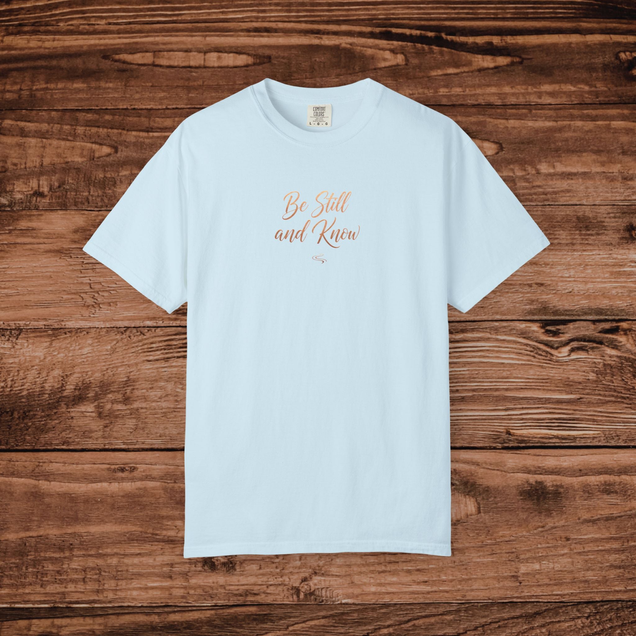 Be Still and Know T-Shirt | Script Faith Typography