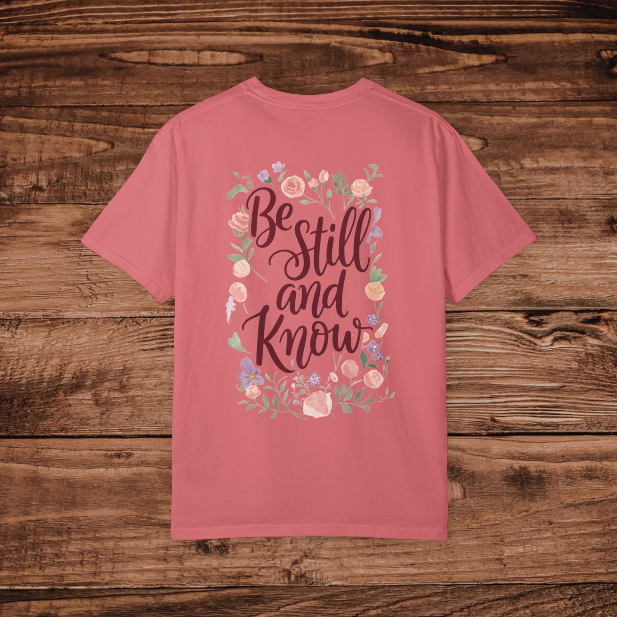 Be Still and Know T-shirt | Floral Scripture Typography