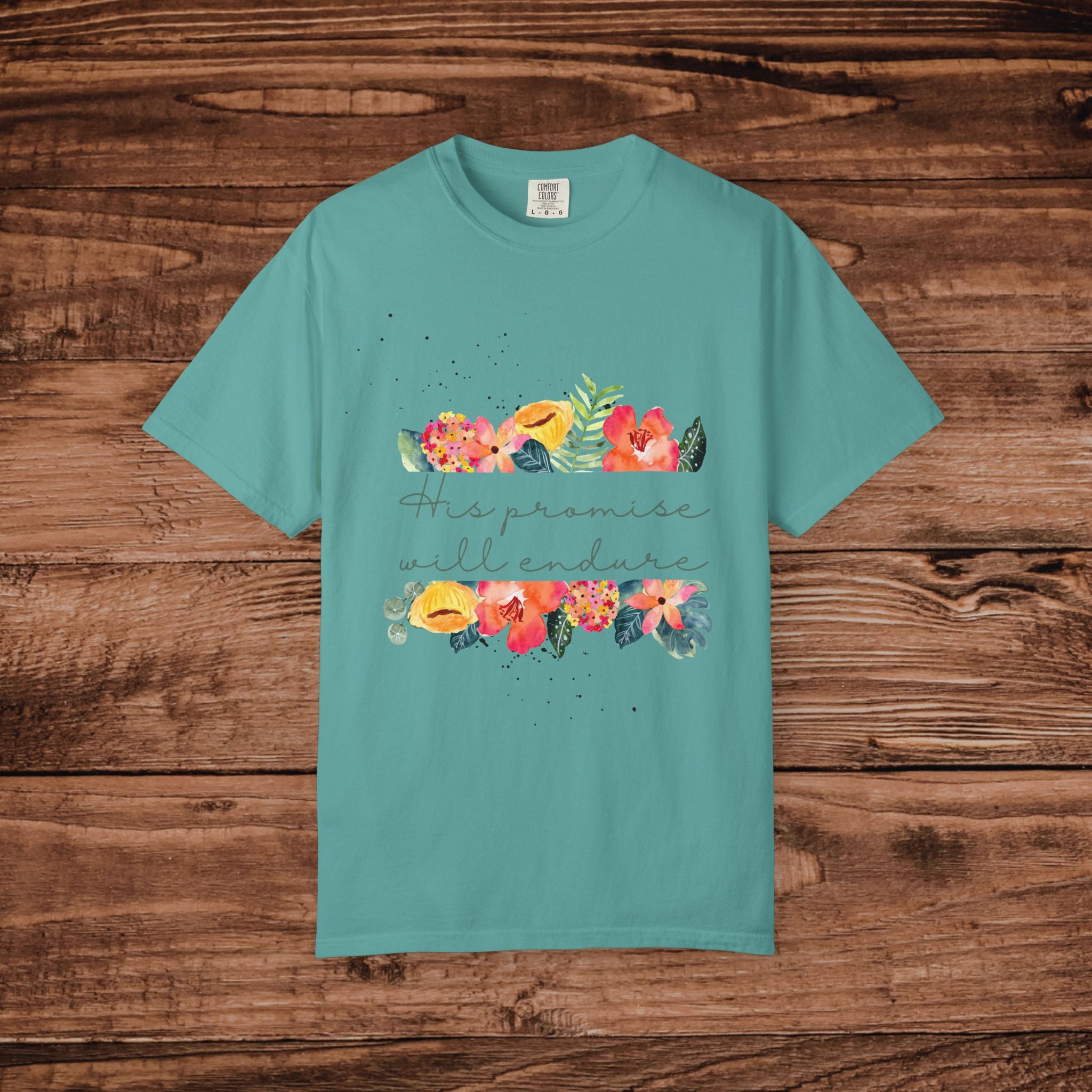 His Promise Will Endure T-shirt | Floral Script Typography