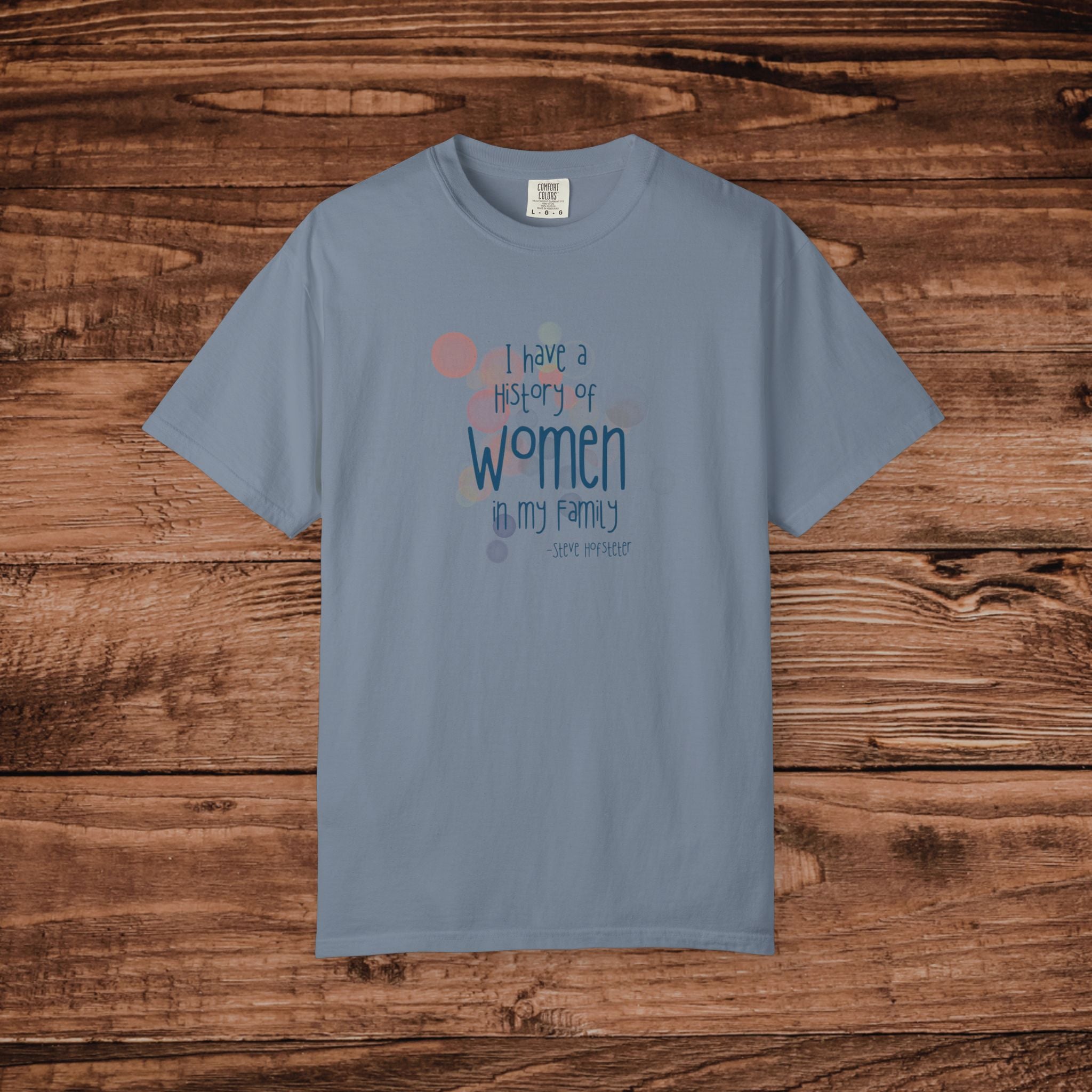 I Have A History Of Women T-shirt, Steve Hofstetter Funny Quote Graphic Tee, Summer Funny graphic tee