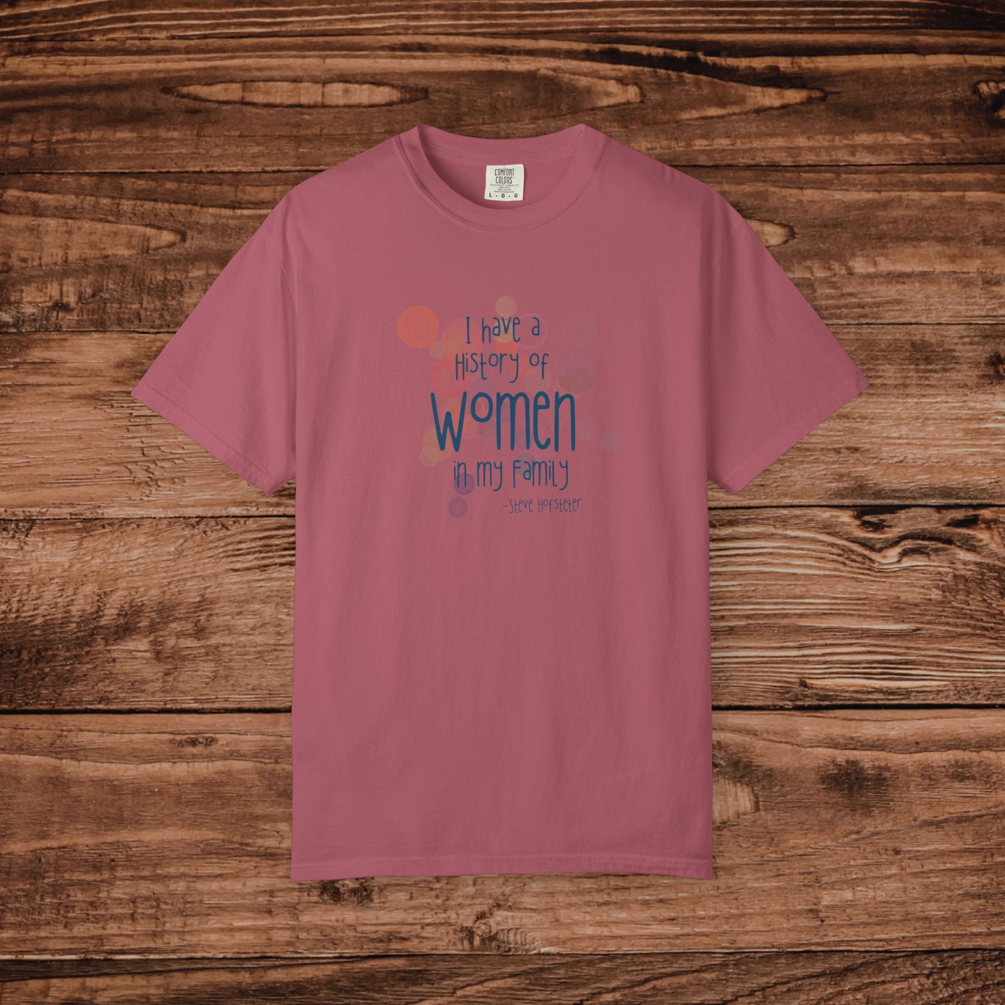 I Have A History Of Women T-shirt, Steve Hofstetter Funny Quote Graphic Tee, Summer Funny graphic tee