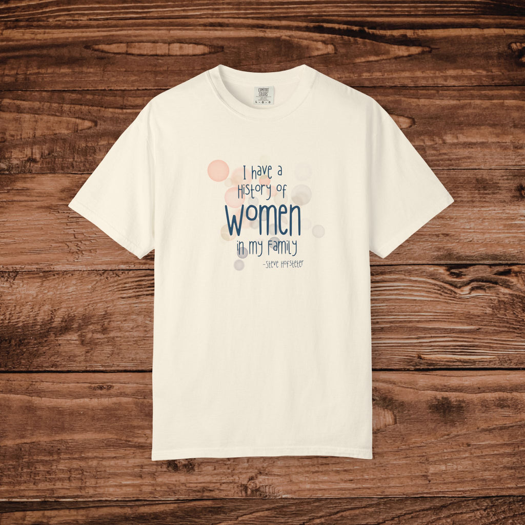 I Have A History Of Women T-shirt, Steve Hofstetter Funny Quote Graphic Tee, Summer Funny graphic tee