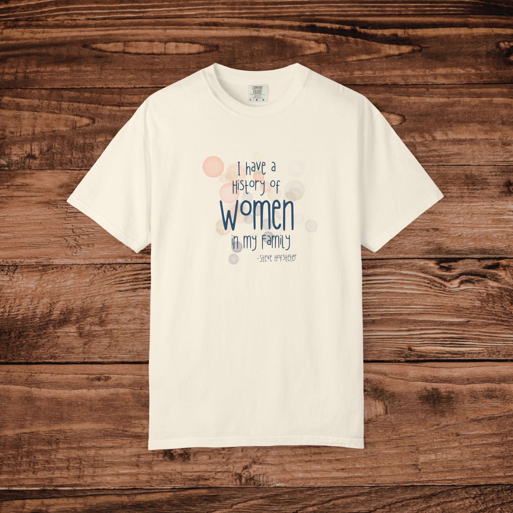 I Have A History Of Women T-shirt, Steve Hofstetter Funny Quote Graphic Tee, Summer Funny graphic tee