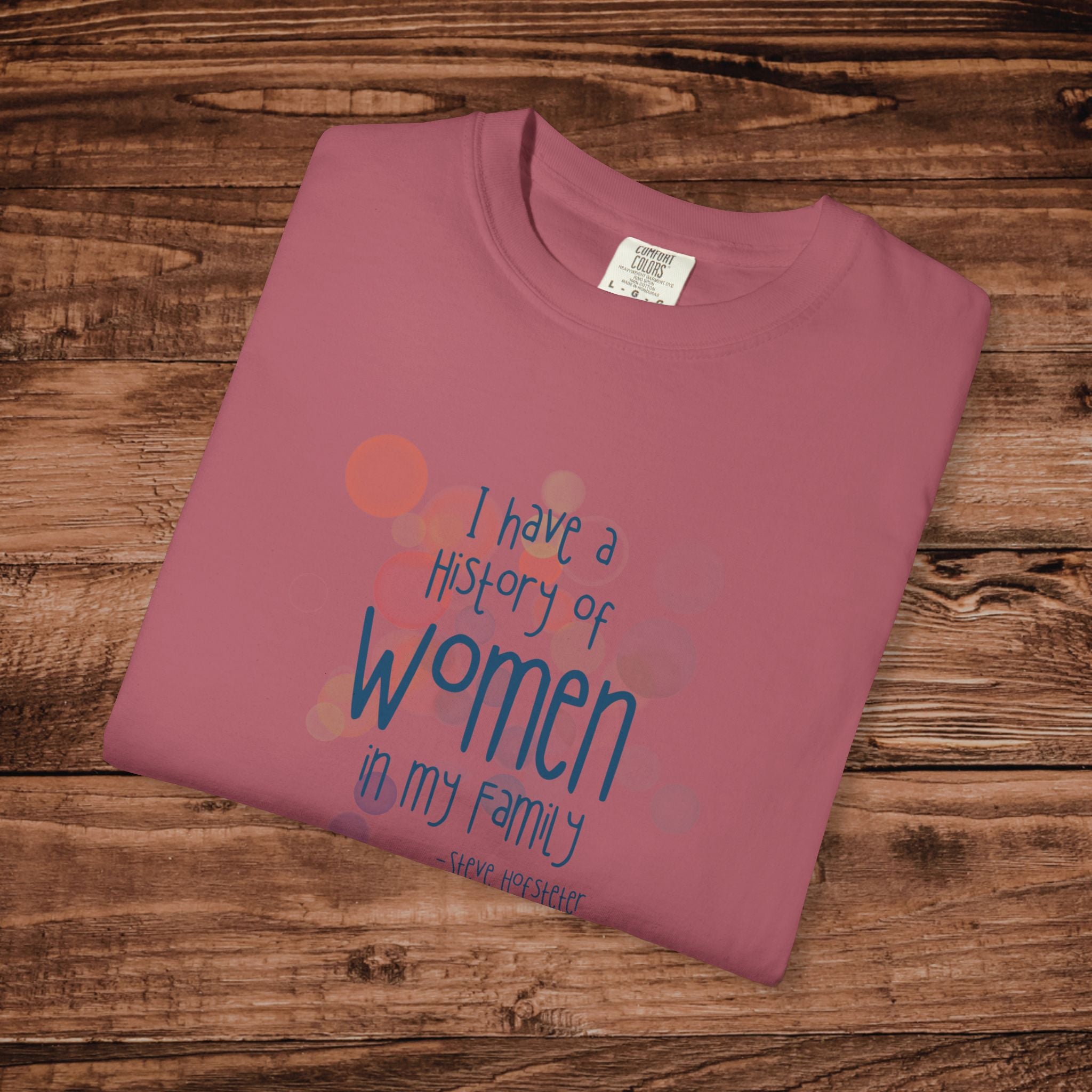 I Have A History Of Women T-shirt, Steve Hofstetter Funny Quote Graphic Tee, Summer Funny graphic tee