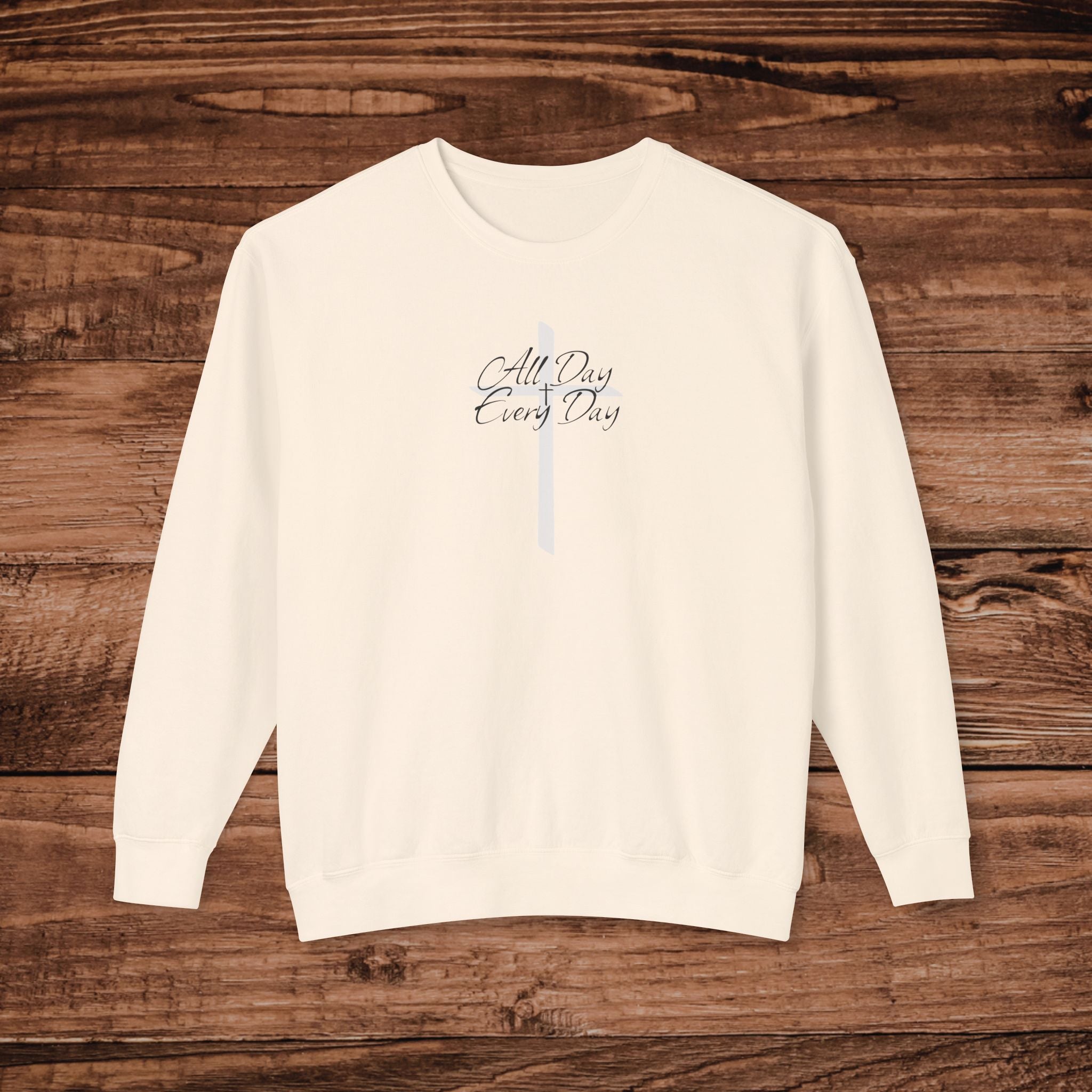 All Day Every Day Hoodie, Christian Sweatshirt