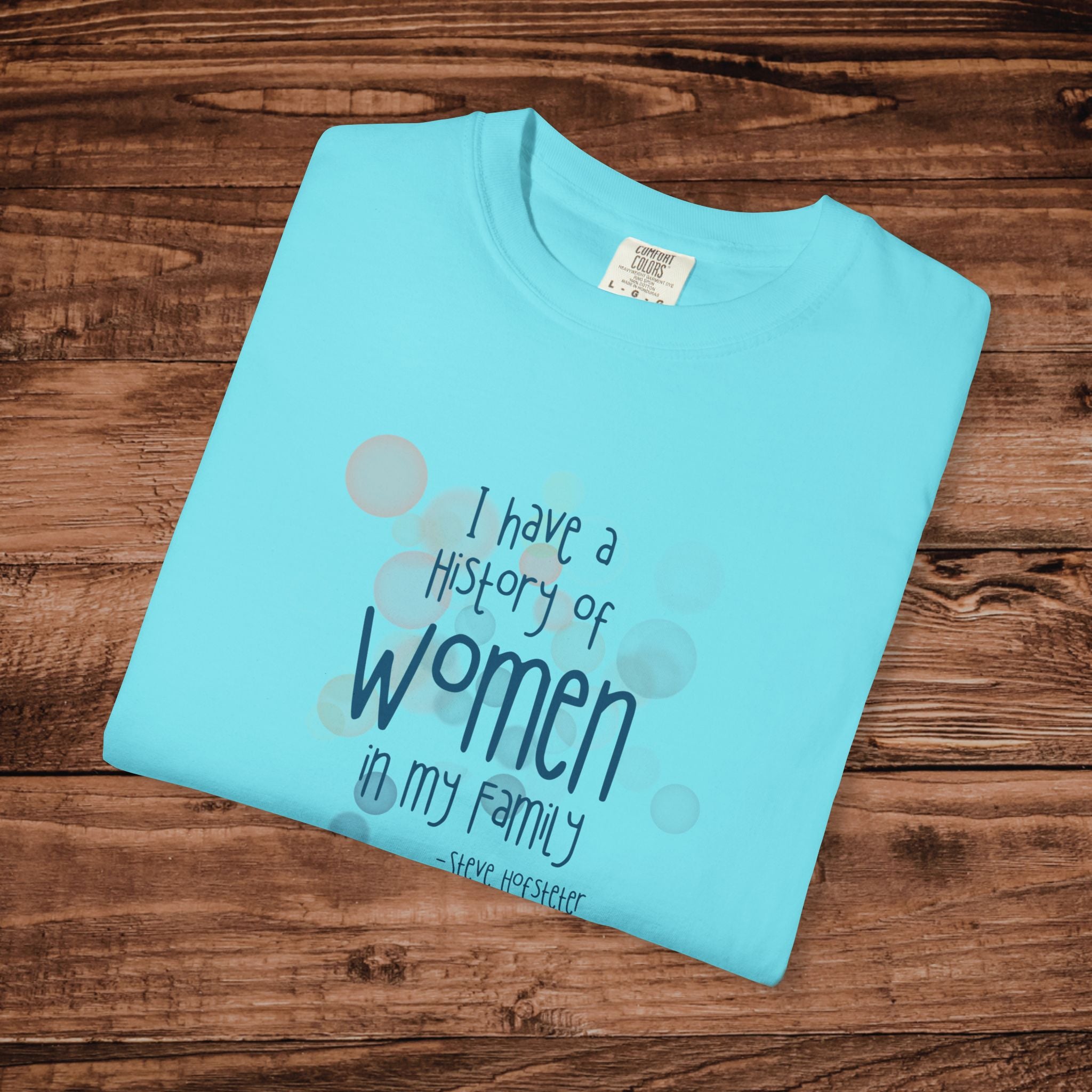 I Have A History Of Women T-shirt, Steve Hofstetter Funny Quote Graphic Tee, Summer Funny graphic tee