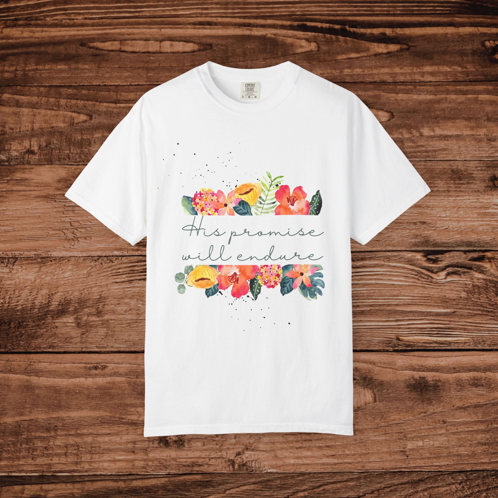 His Promise Will Endure T-shirt | Floral Script Typography
