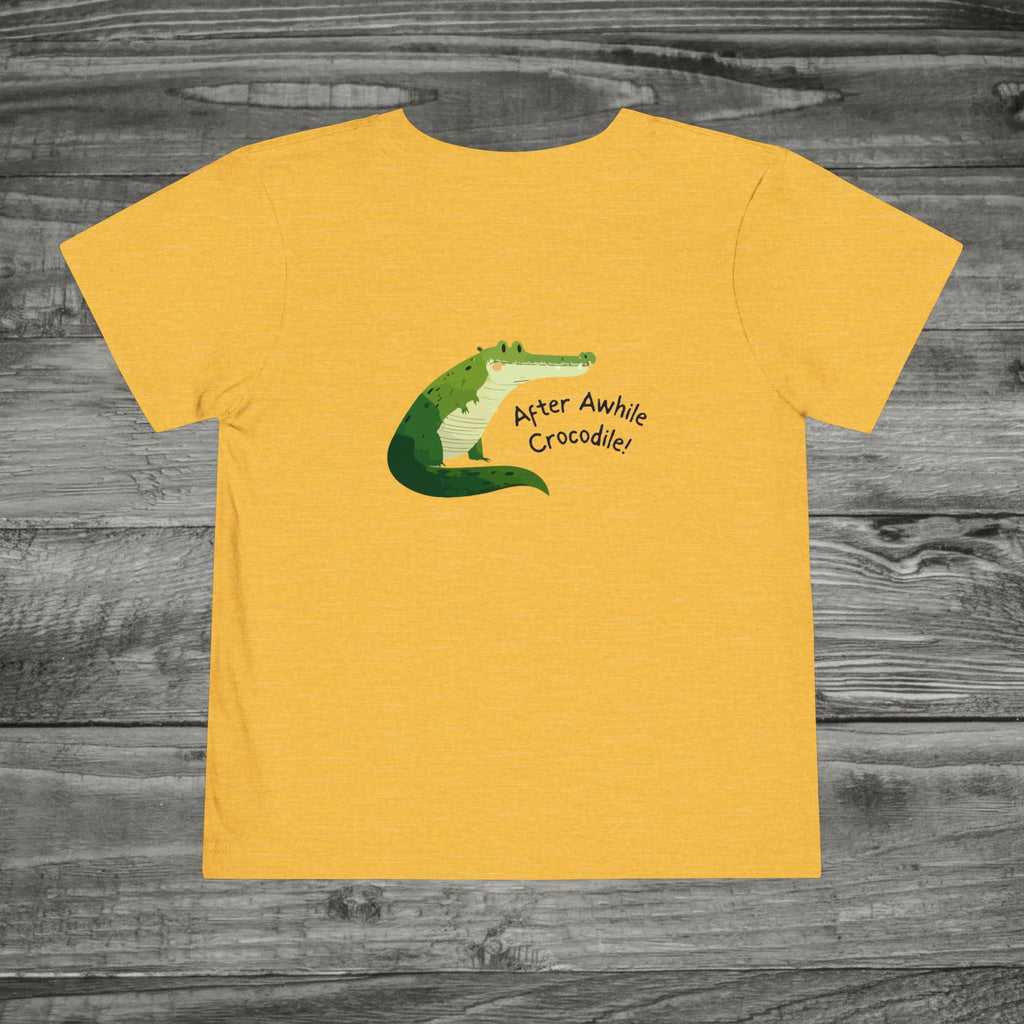 See Ya Later Alligator After Awhile Crocodile Toddler Tee | Dual Graphic