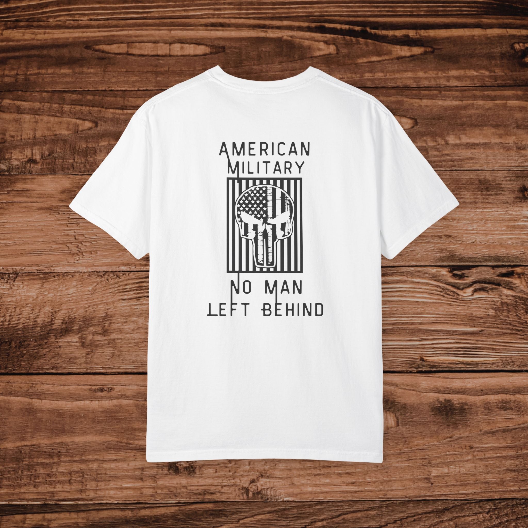 No Man Left Behind Tshirt, American Military Graphic Tee, Patriotic Veteran, Armed Forces Tactical Style Gear, USA Shirt, Aesthetic Military