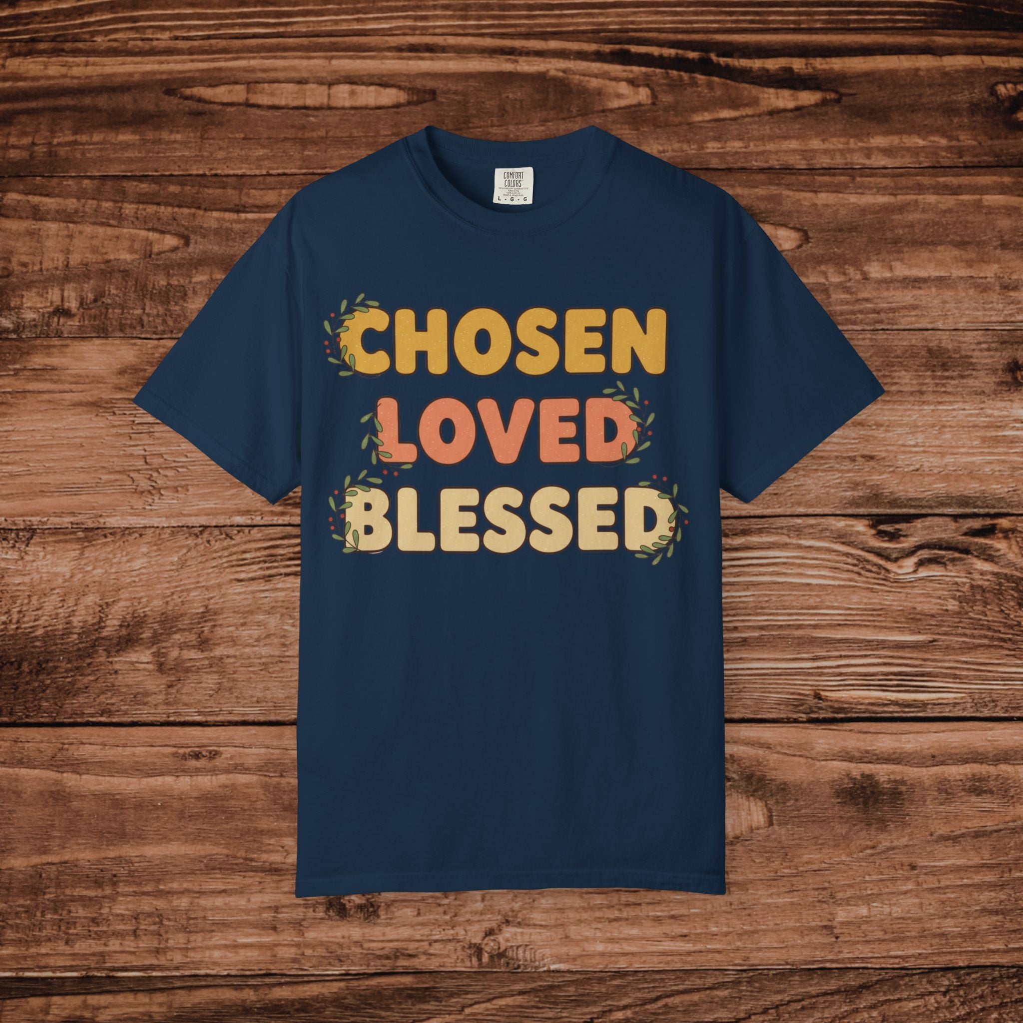 Chosen Loved Blessed T-Shirt | Inspirational Faith Typography Tee