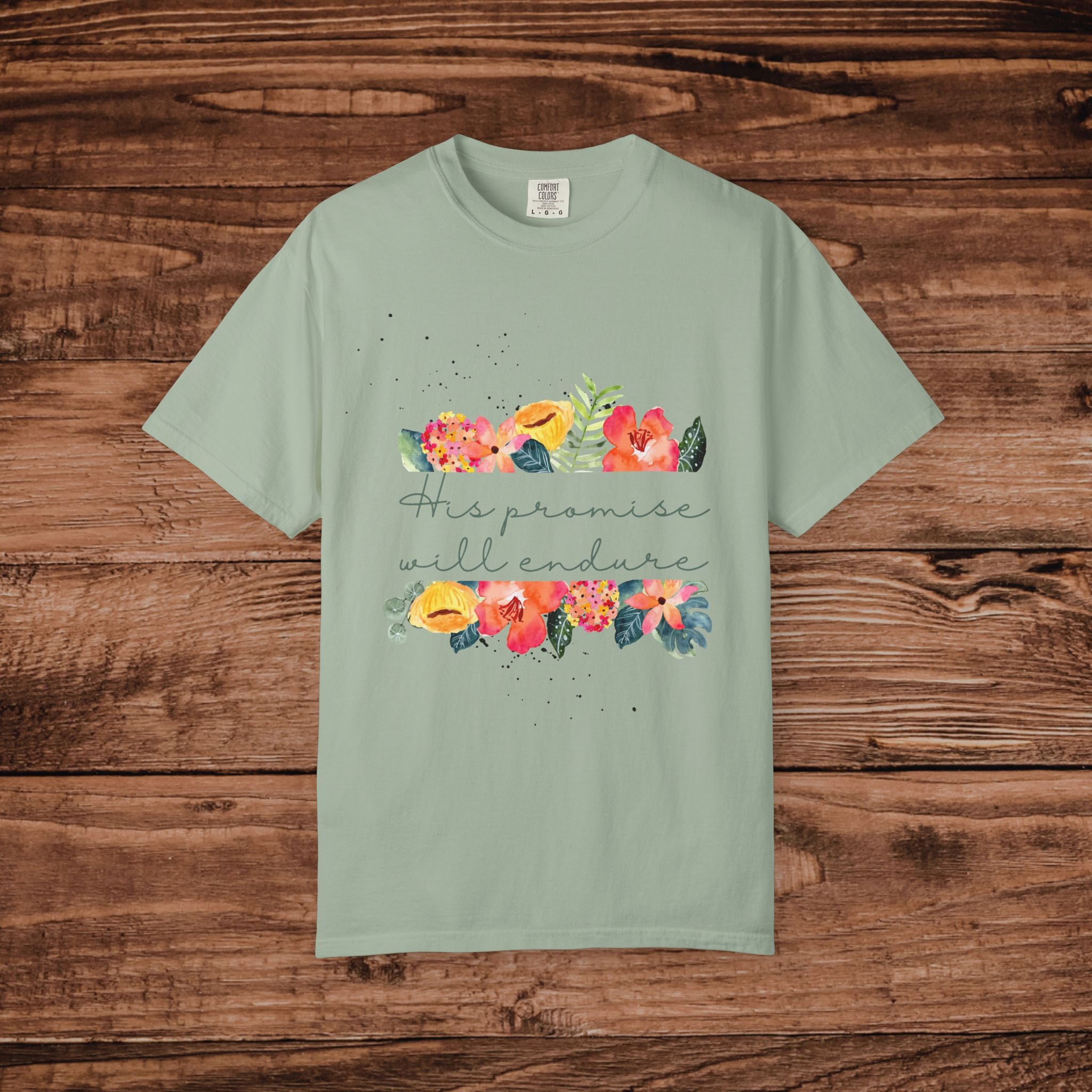 His Promise Will Endure T-shirt | Floral Script Typography