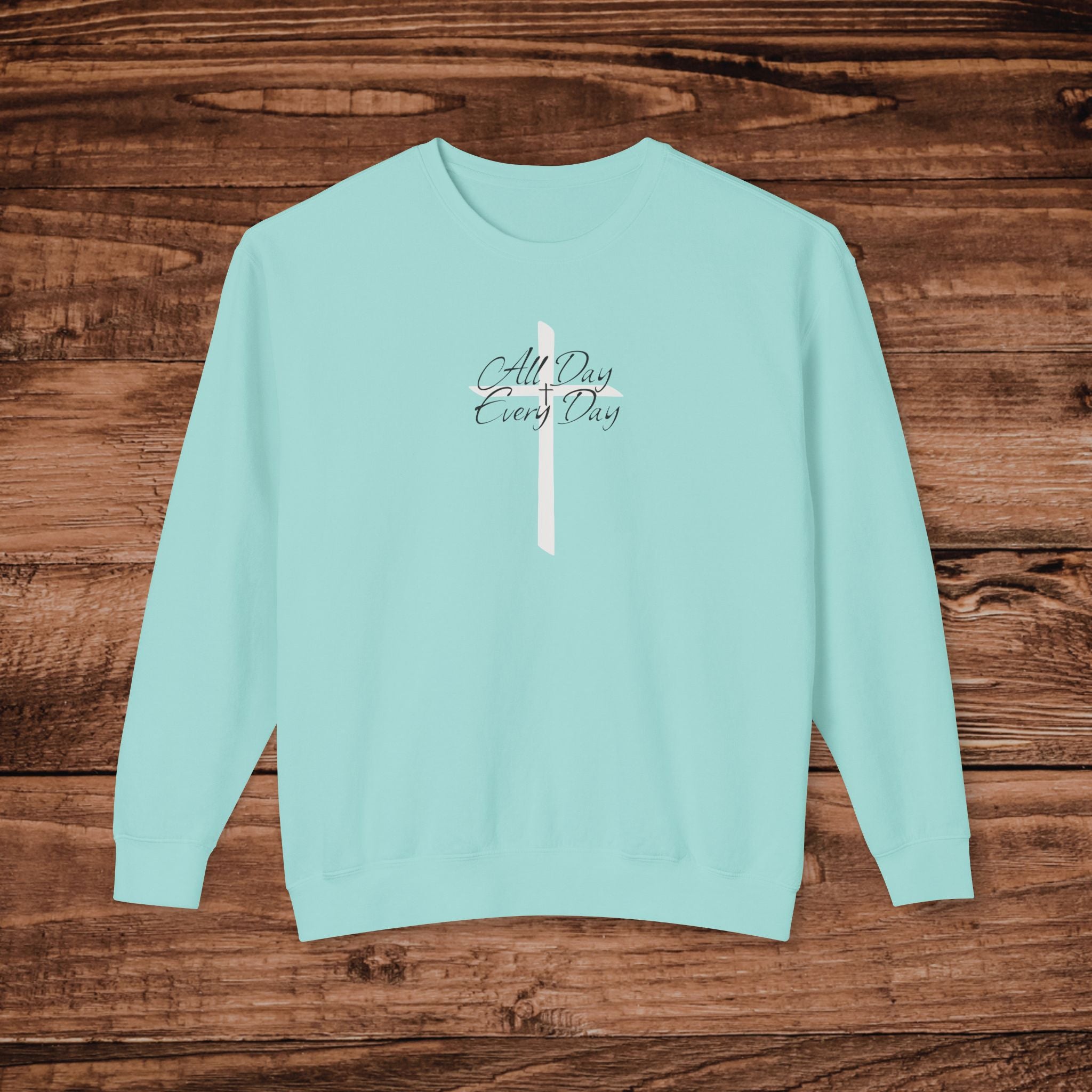 All Day Every Day Hoodie, Christian Sweatshirt