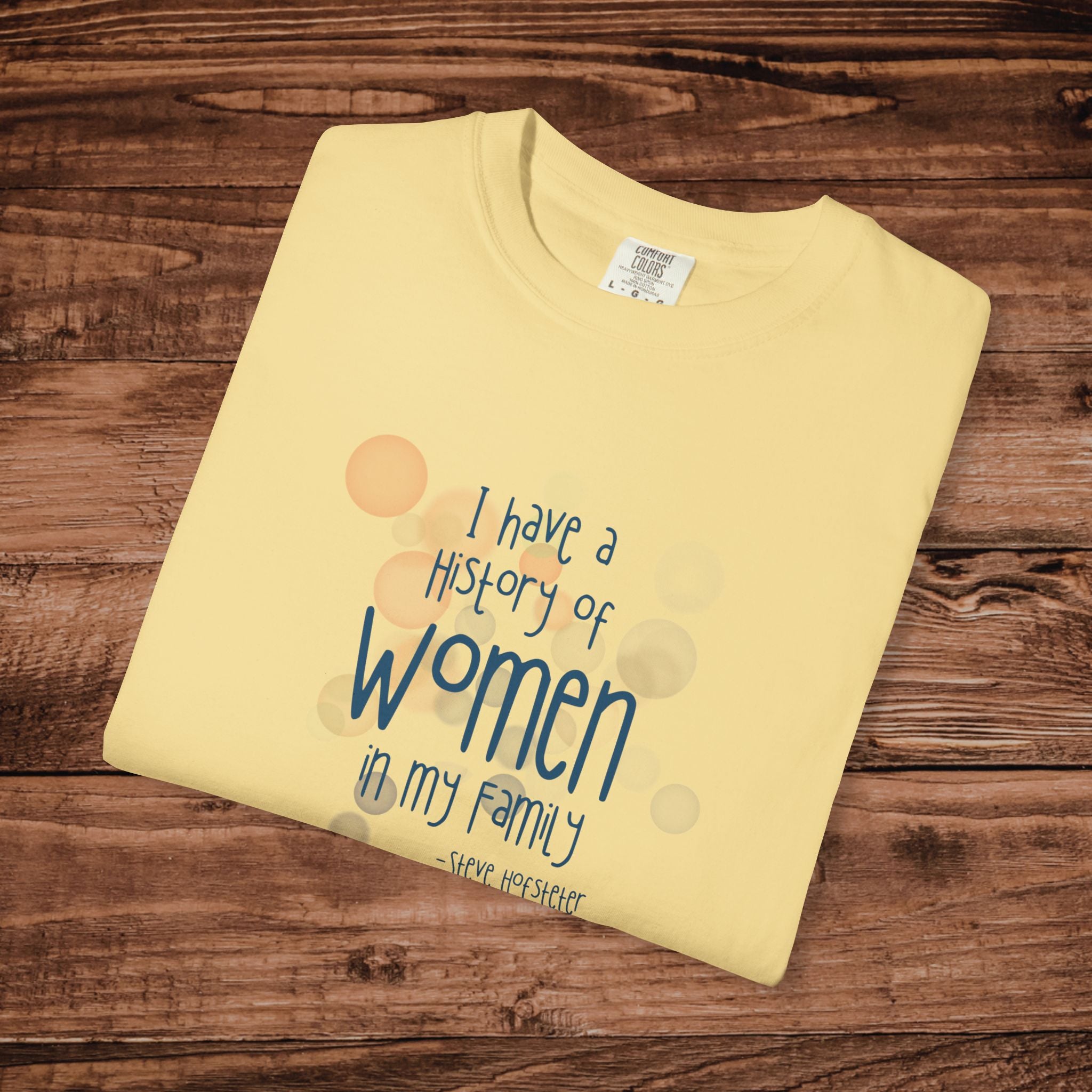 I Have A History Of Women T-shirt, Steve Hofstetter Funny Quote Graphic Tee, Summer Funny graphic tee