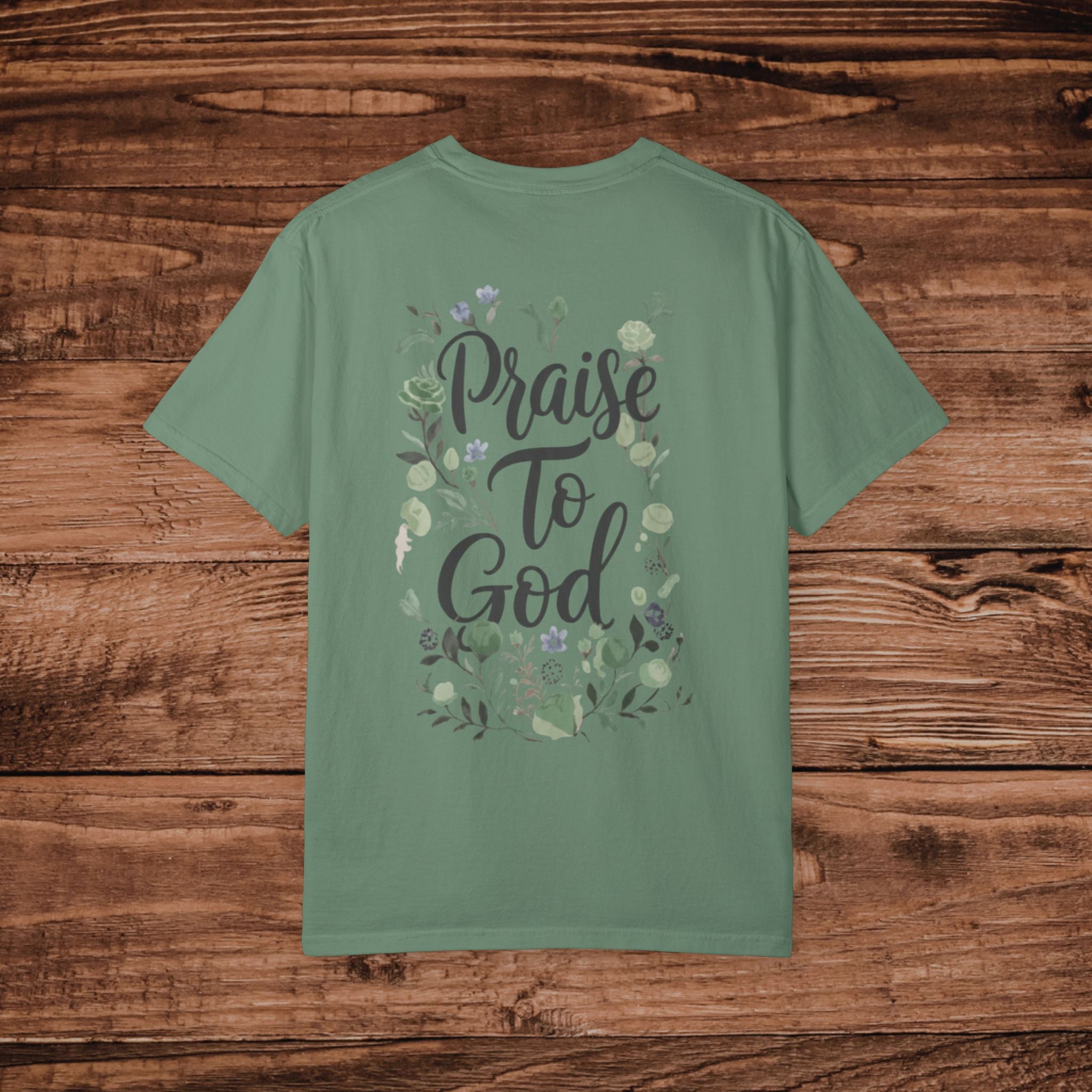 Praise to God T-shirt | Floral Script Christian Faith Tee