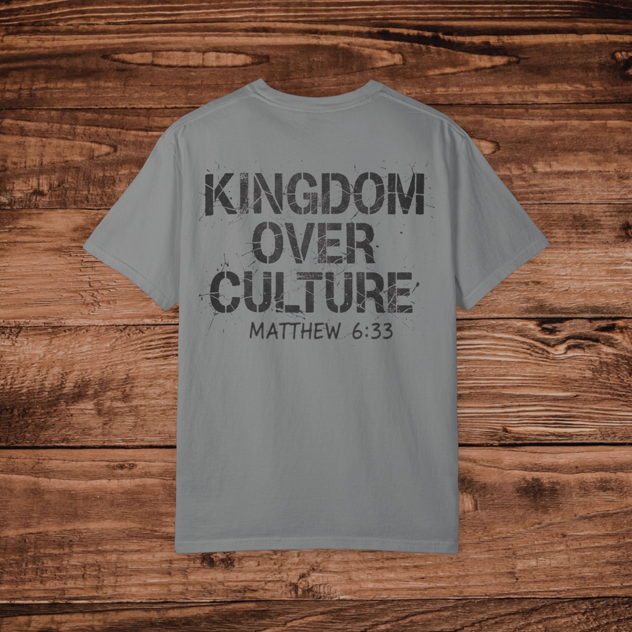 Kingdom Over Culture T-shirt | Matthew 6:33 Christian Scripture Tee