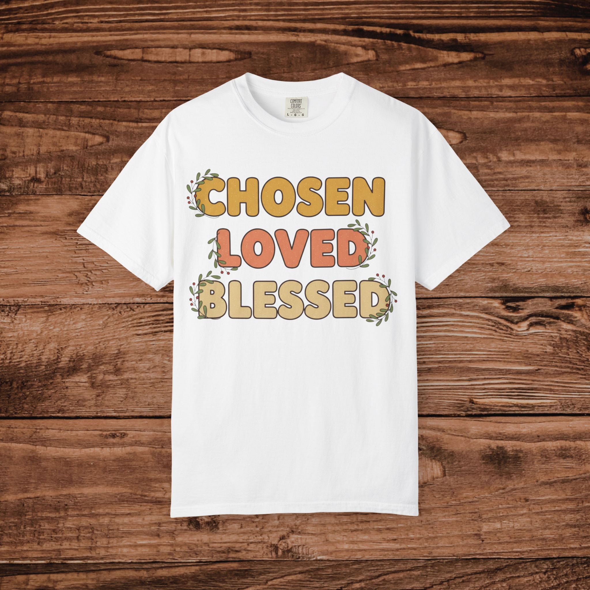 Chosen Loved Blessed T-Shirt | Inspirational Faith Typography Tee