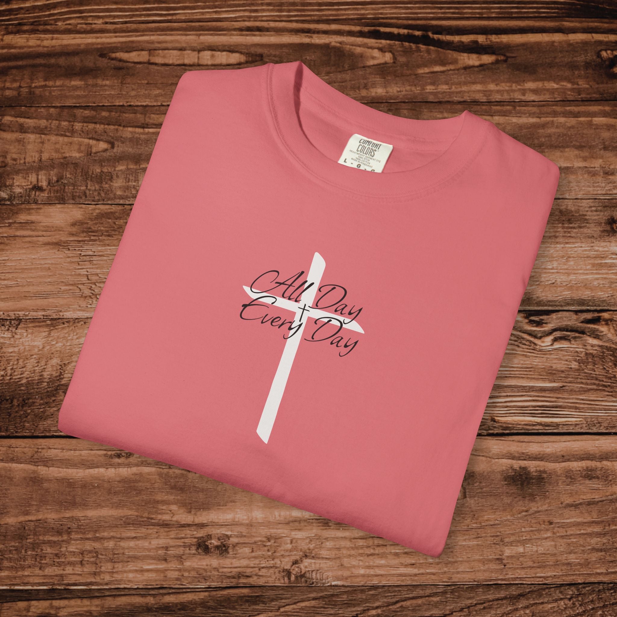 All Day Every Day Cross Tshirt