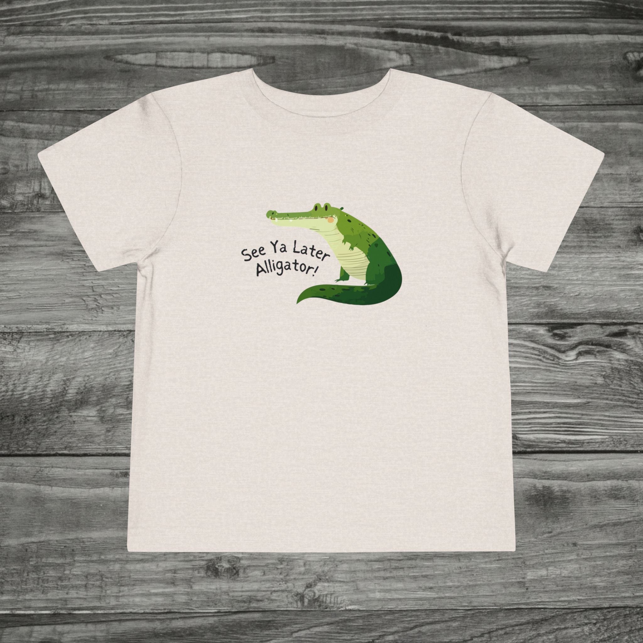 See Ya Later Alligator After Awhile Crocodile Toddler Tee | Dual Graphic