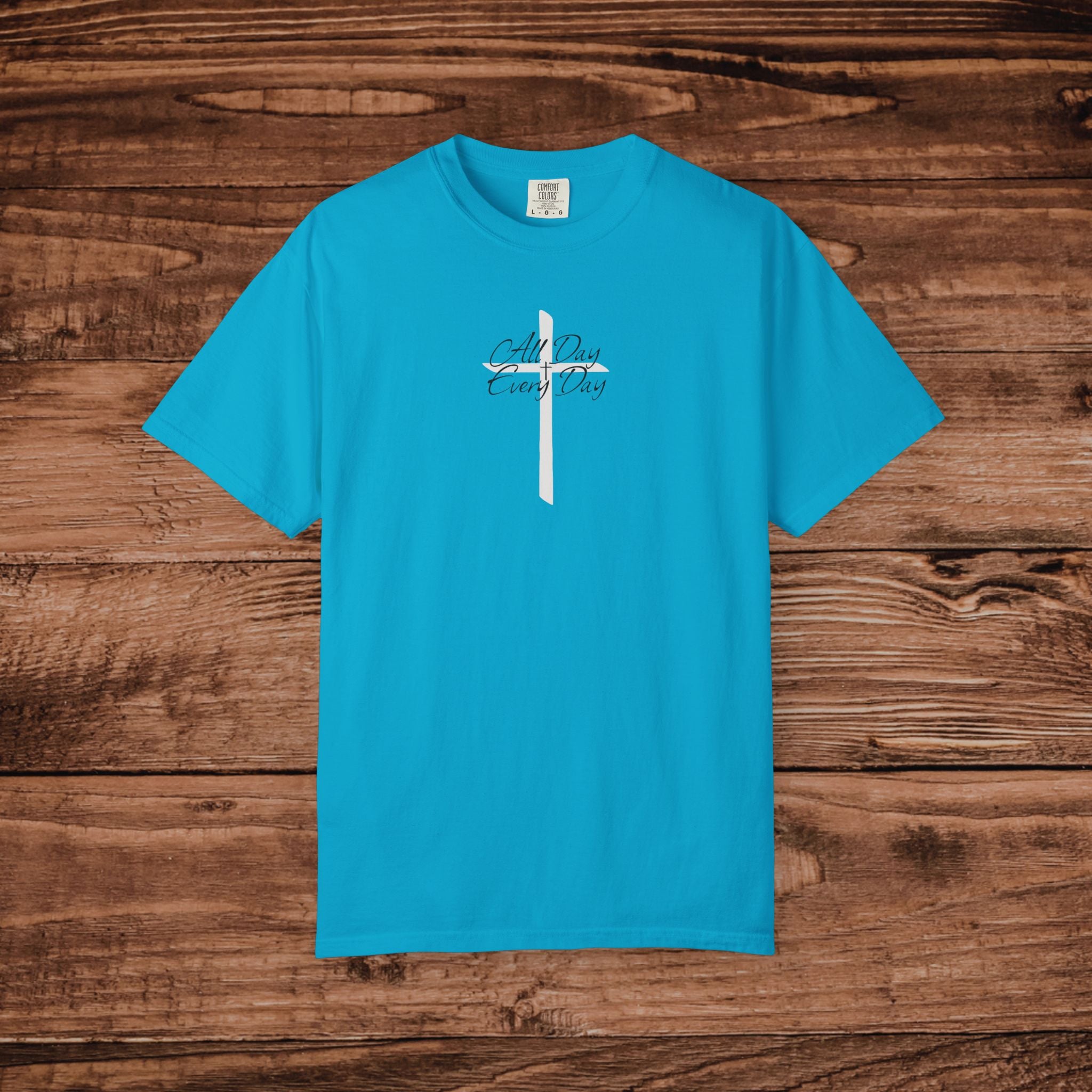 All Day Every Day Cross Tshirt