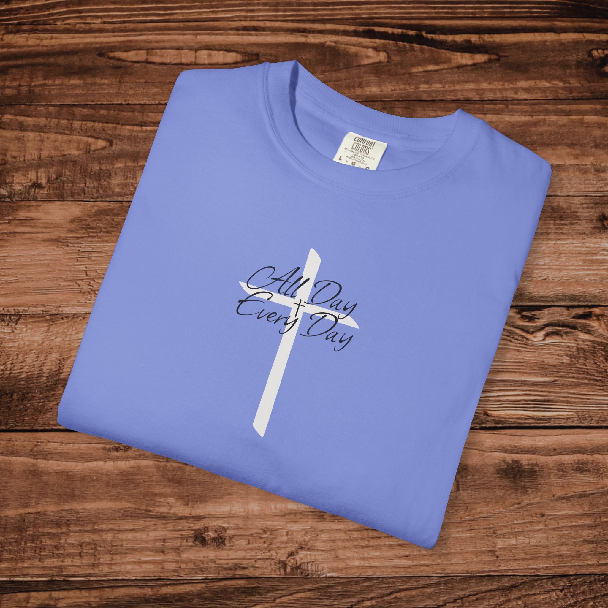 All Day Every Day Cross Tshirt