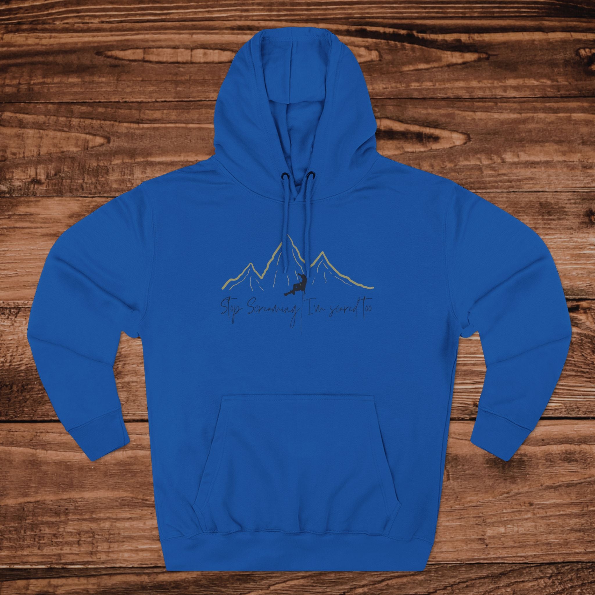 Stop Screaming Im scared too, Rock Climbing Graphic Hoodie, Funny Bouldering Pullover. Rock Climber Gift, Mountain Climber Gift
