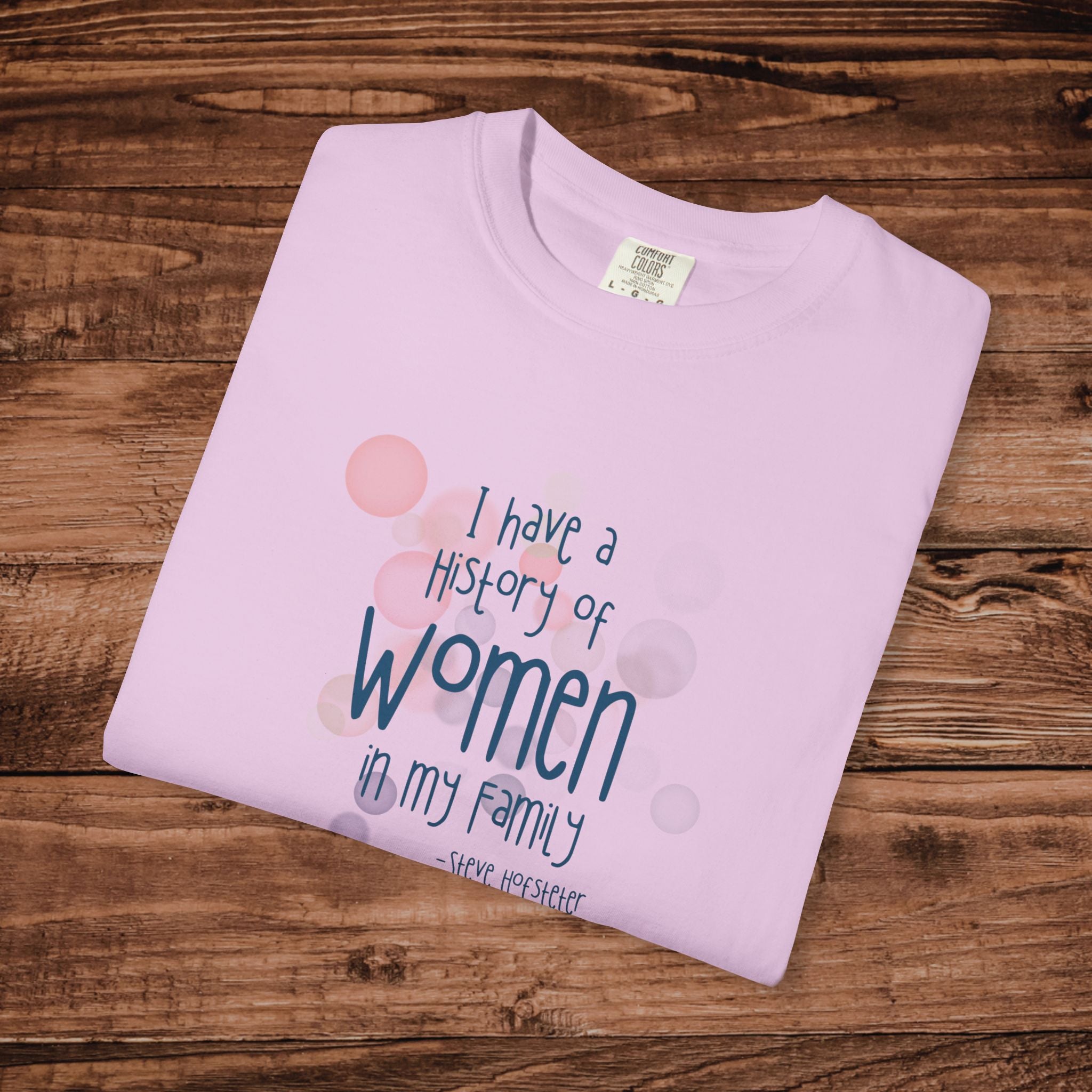 I Have A History Of Women T-shirt, Steve Hofstetter Funny Quote Graphic Tee, Summer Funny graphic tee