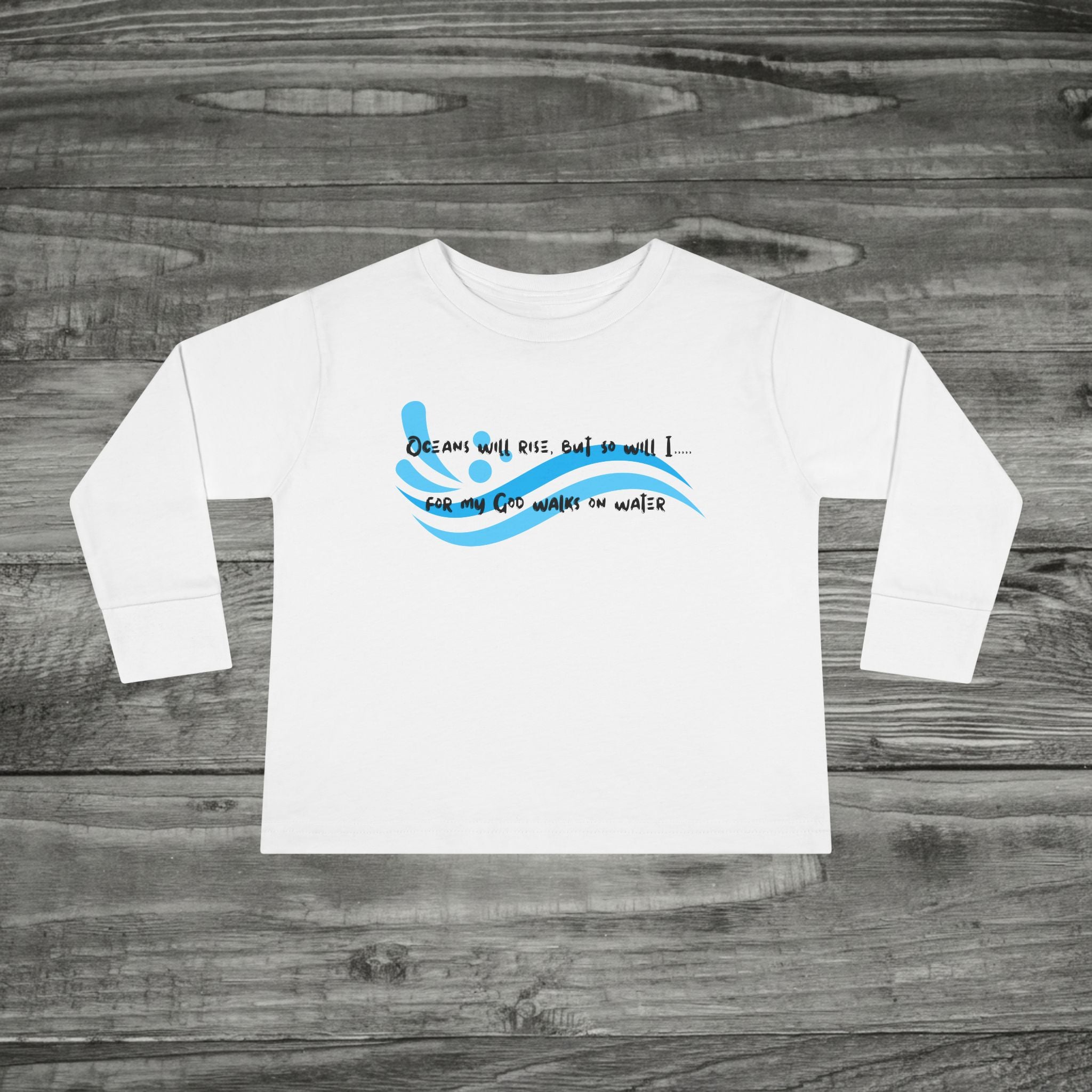 Oceans Will Rise Christian Toddler Long Sleeve Tee | Faith Scripture Design