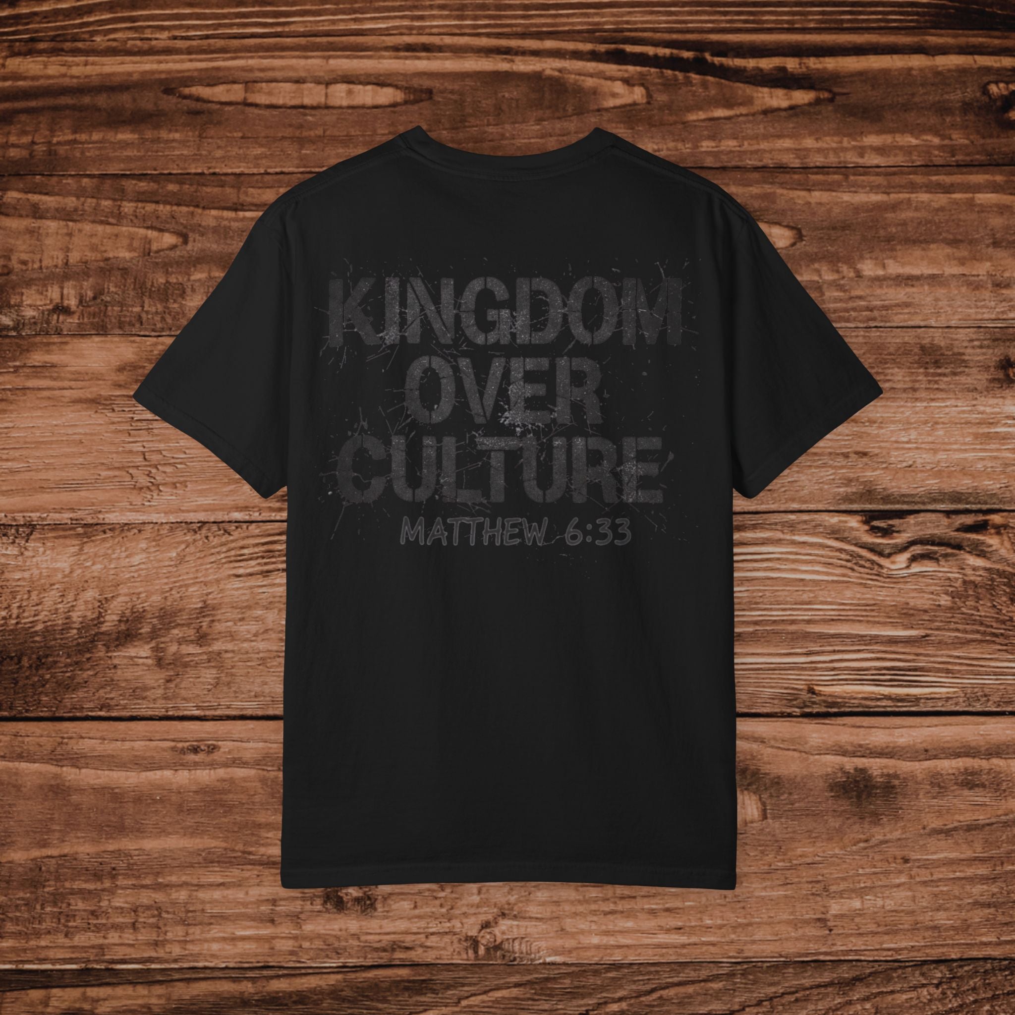 Kingdom Over Culture T-shirt | Matthew 6:33 Christian Scripture Tee