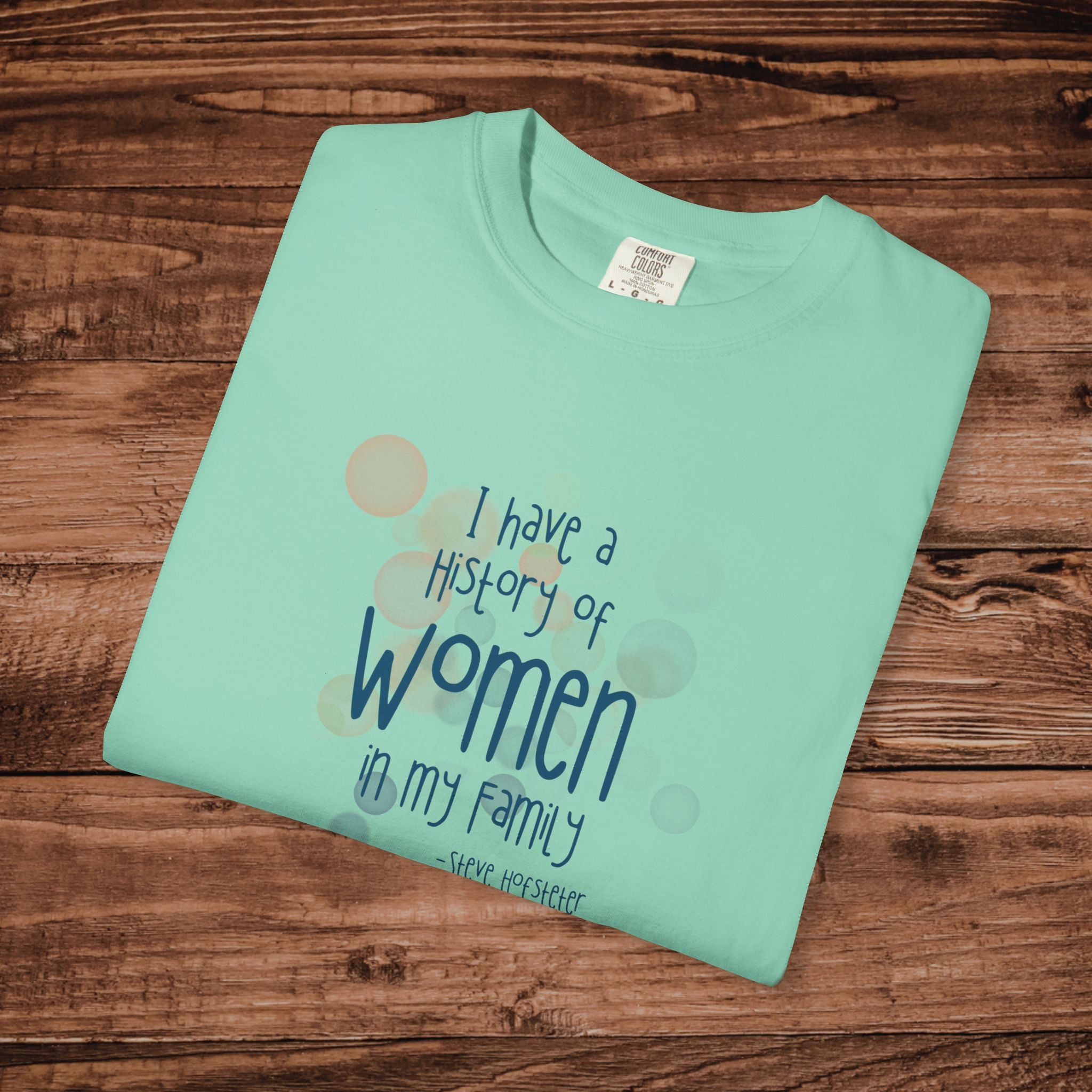 I Have A History Of Women T-shirt, Steve Hofstetter Funny Quote Graphic Tee, Summer Funny graphic tee