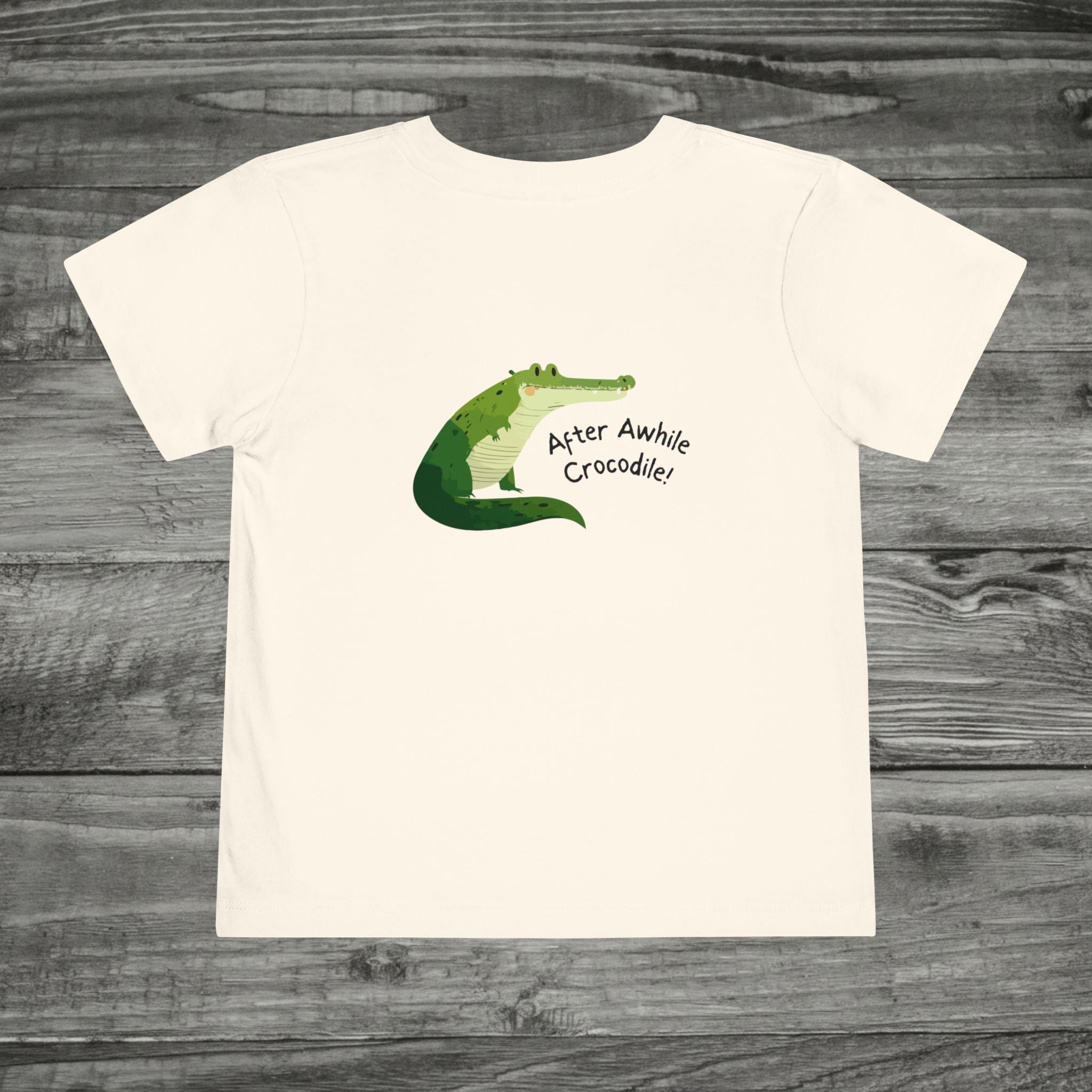 See Ya Later Alligator After Awhile Crocodile Toddler Tee | Dual Graphic
