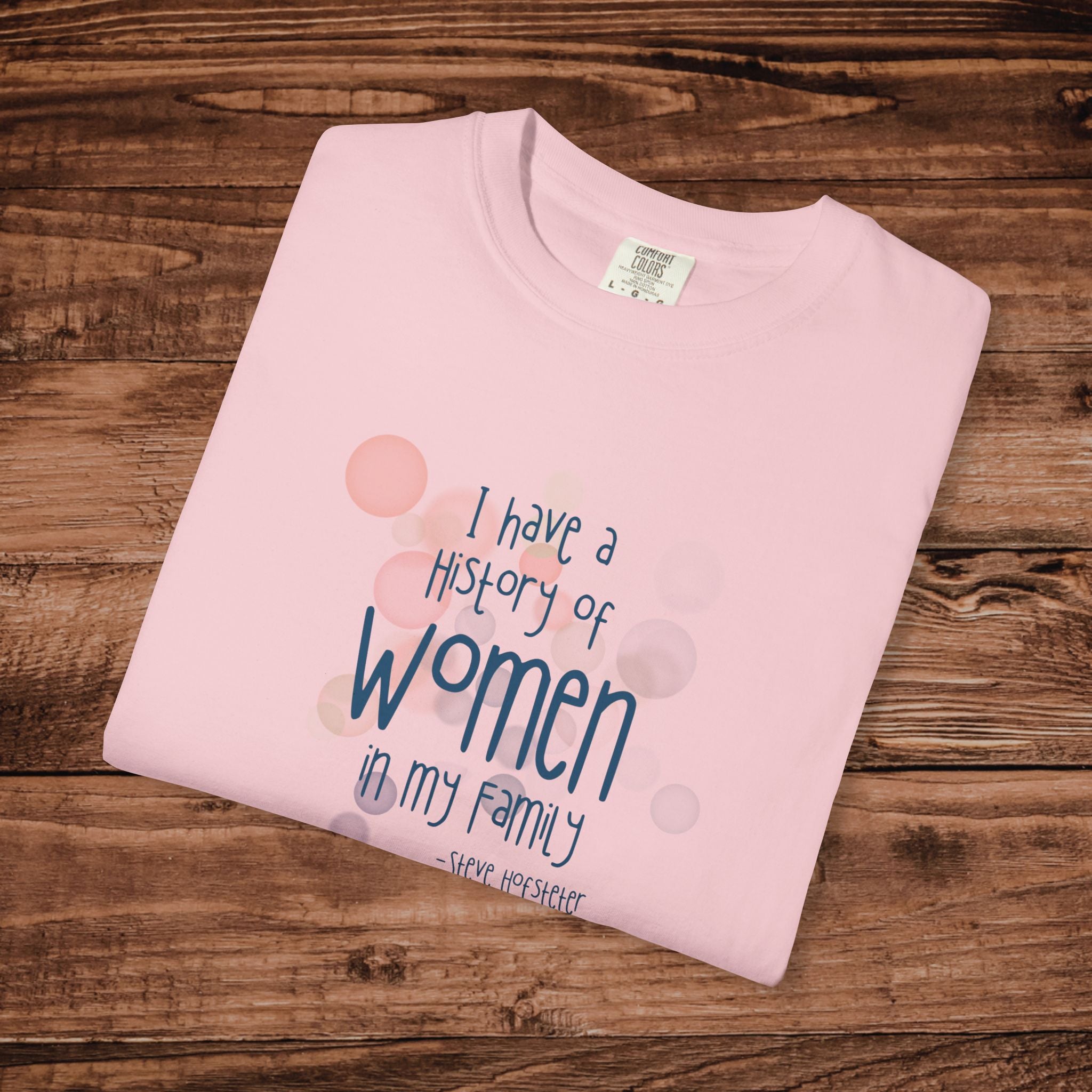 I Have A History Of Women T-shirt, Steve Hofstetter Funny Quote Graphic Tee, Summer Funny graphic tee
