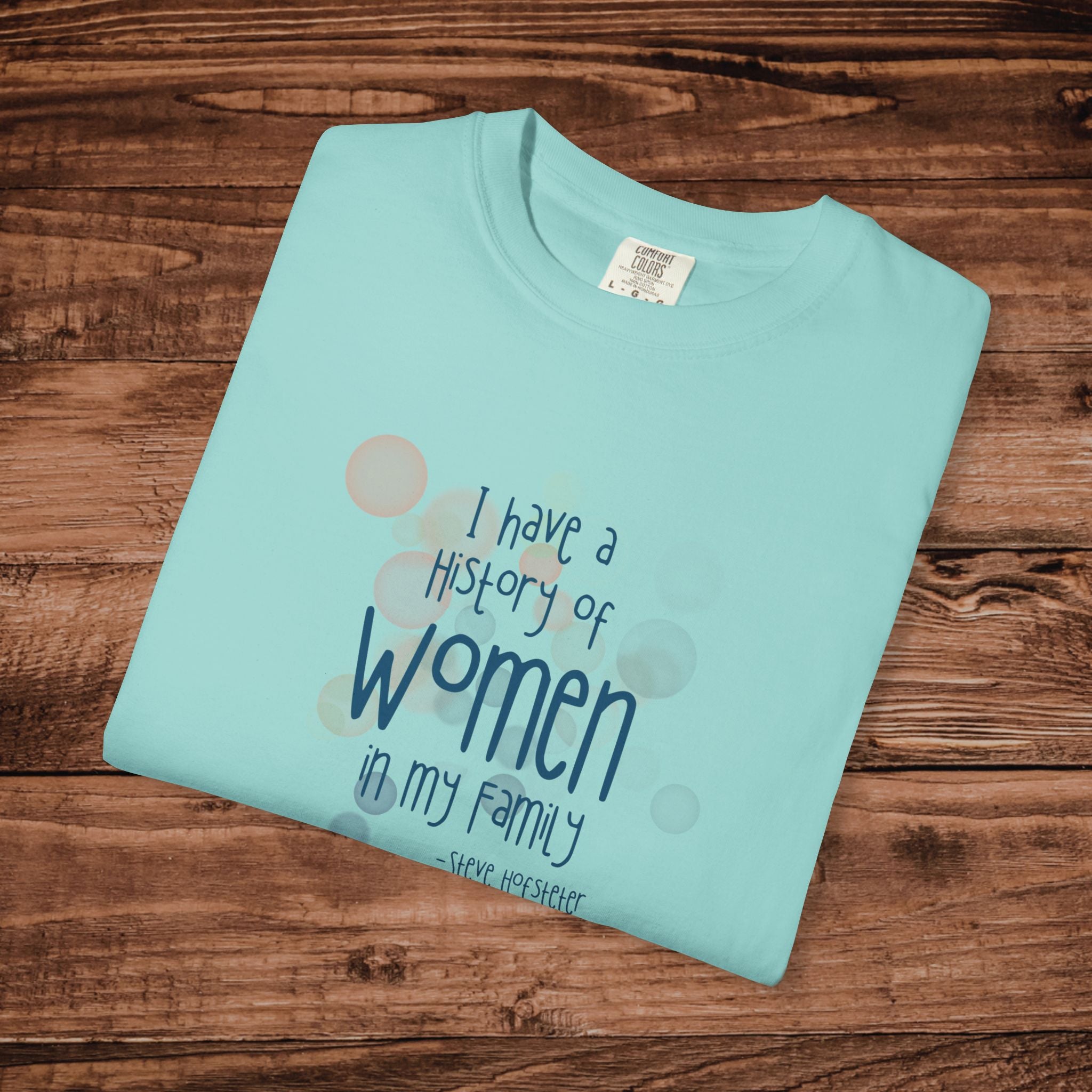 I Have A History Of Women T-shirt, Steve Hofstetter Funny Quote Graphic Tee, Summer Funny graphic tee