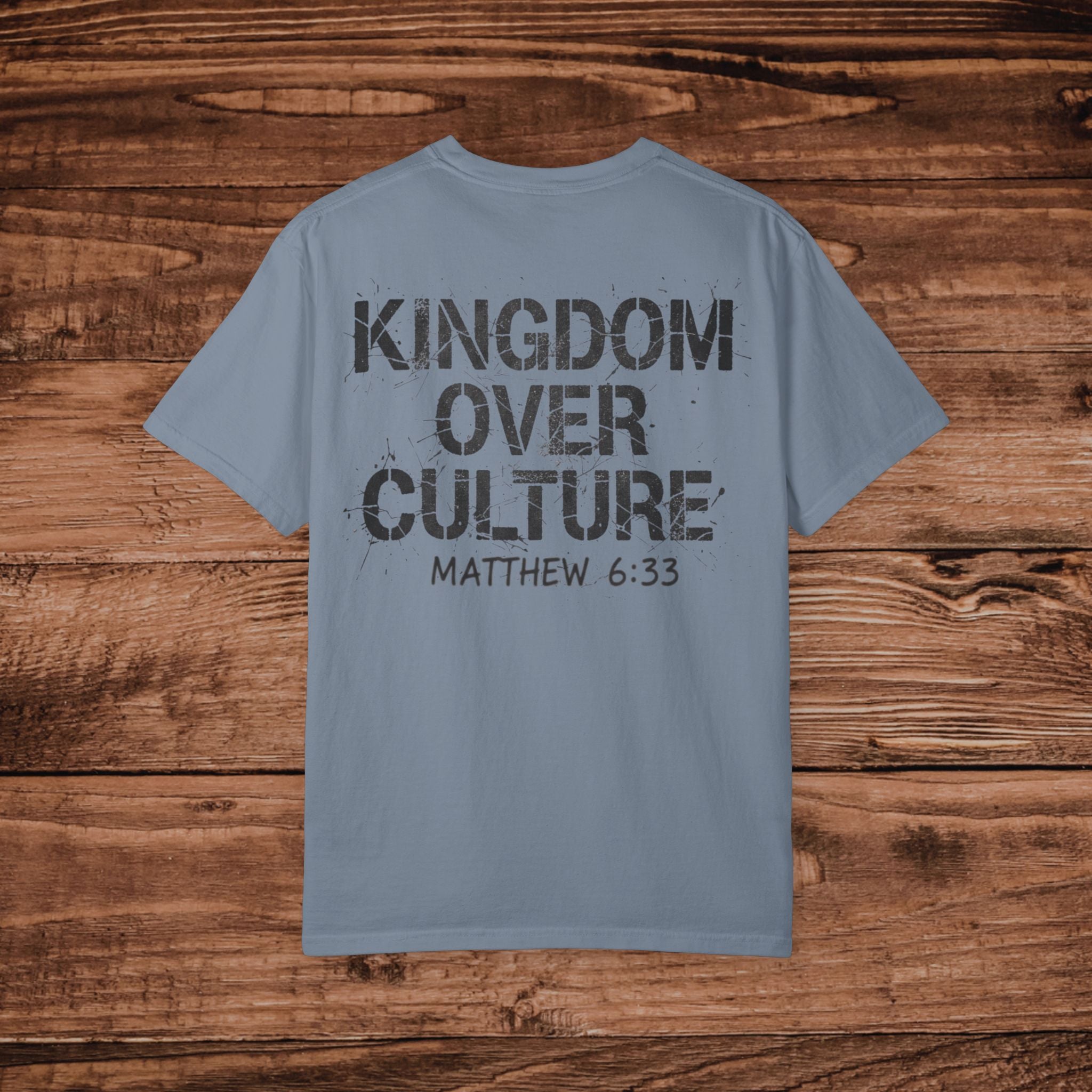 Kingdom Over Culture T-shirt | Matthew 6:33 Christian Scripture Tee