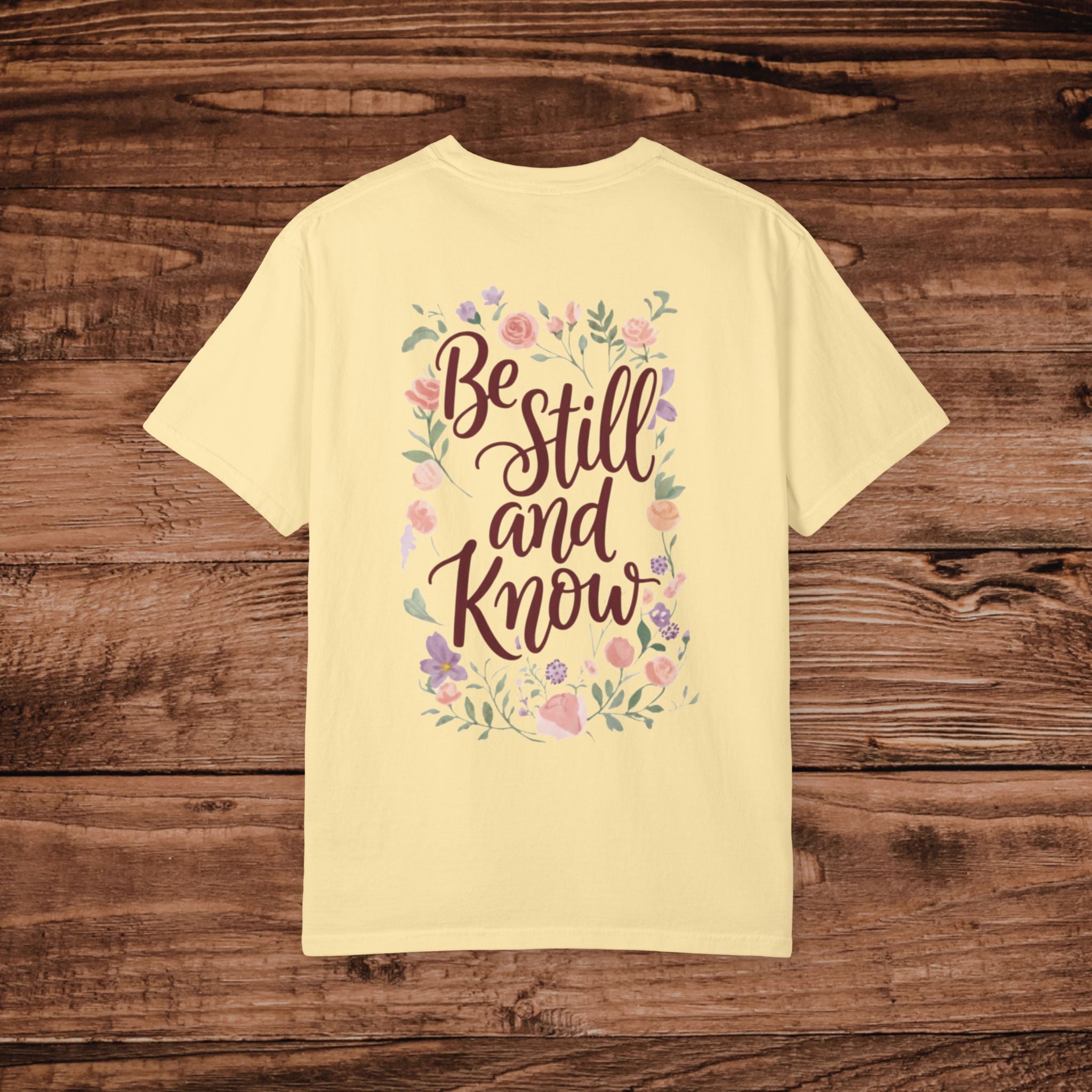 Be Still and Know T-shirt | Floral Scripture Typography