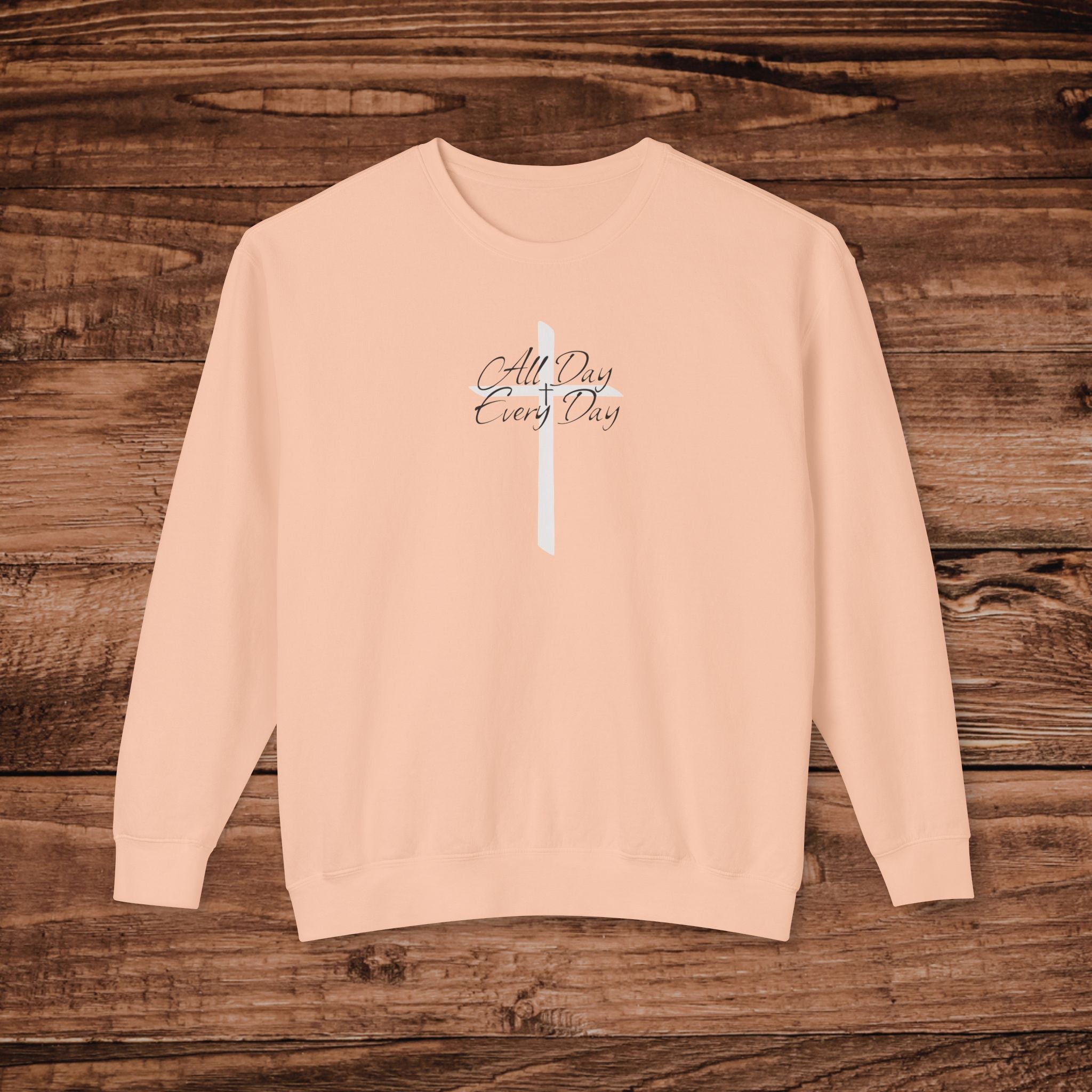 All Day Every Day Hoodie, Christian Sweatshirt