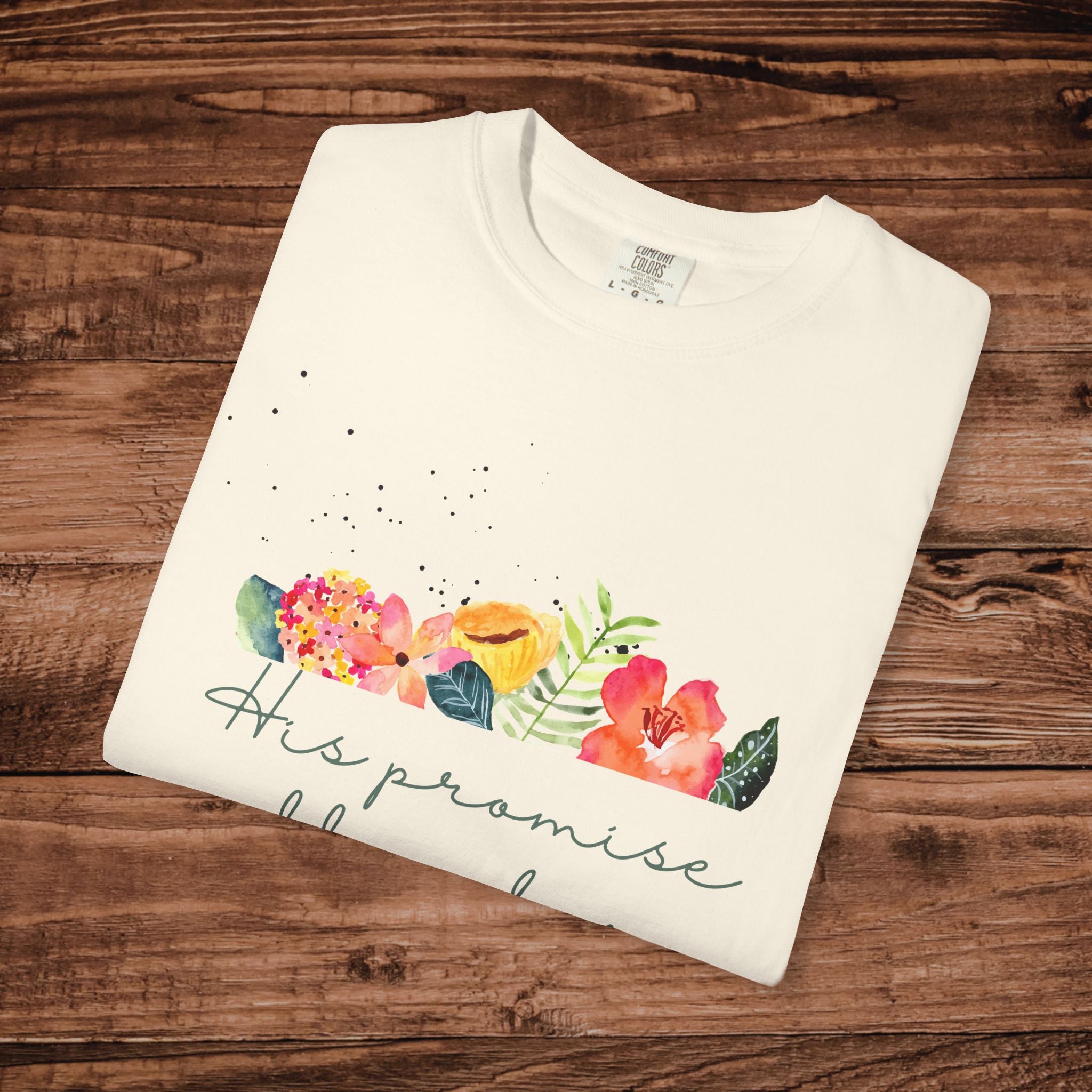 His Promise Will Endure T-shirt | Floral Script Typography