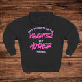 The Daughter My Mother Raised hoodie perfect gift for a proud daughter or make your mother pround by showing up in this hoodie