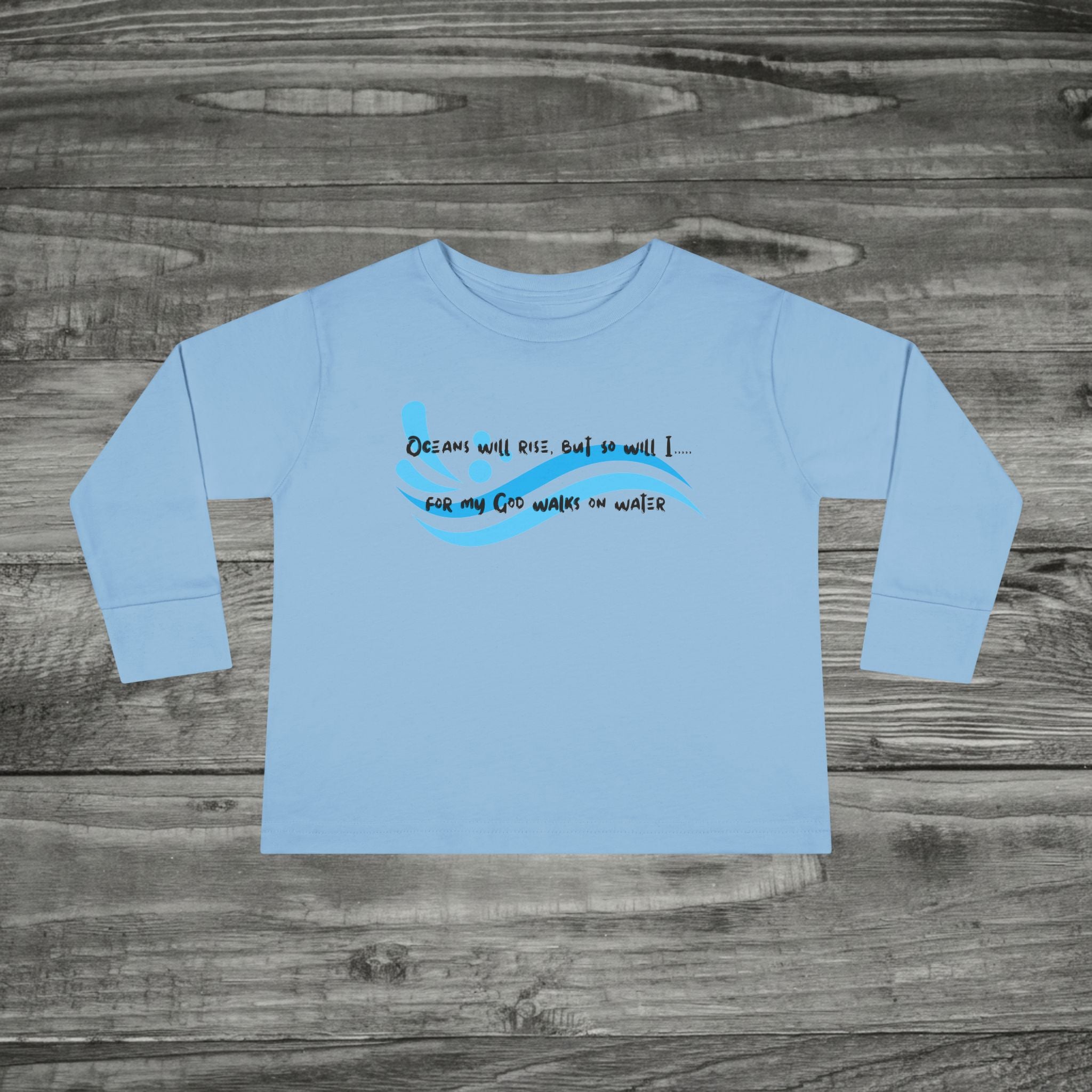 Oceans Will Rise Christian Toddler Long Sleeve Tee | Faith Scripture Design