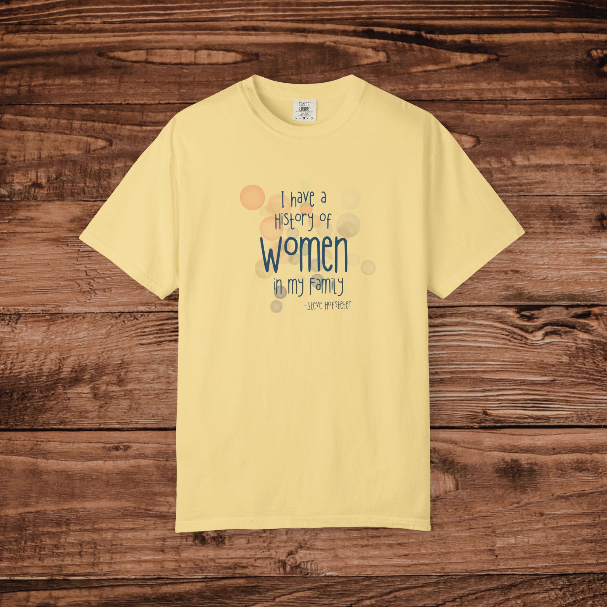 I Have A History Of Women T-shirt, Steve Hofstetter Funny Quote Graphic Tee, Summer Funny graphic tee